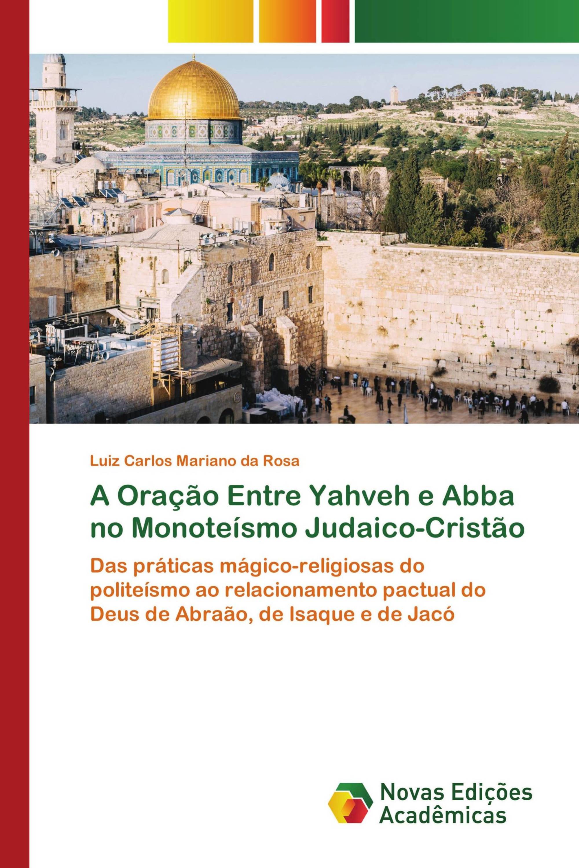 A Oração Entre Yahveh e Abba no Monoteísmo Judaico-Cristão