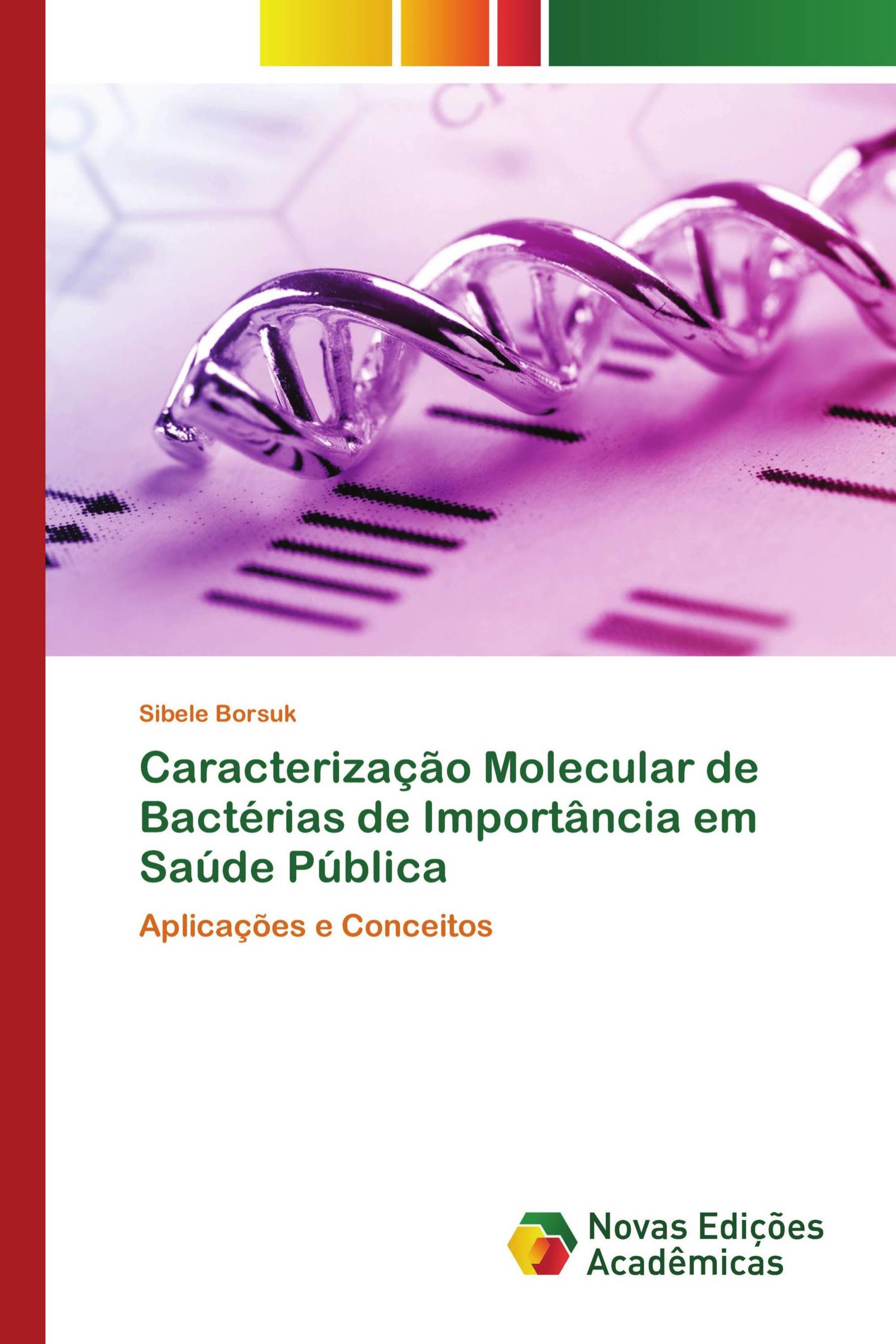 Caracterização Molecular de Bactérias de Importância em Saúde Pública