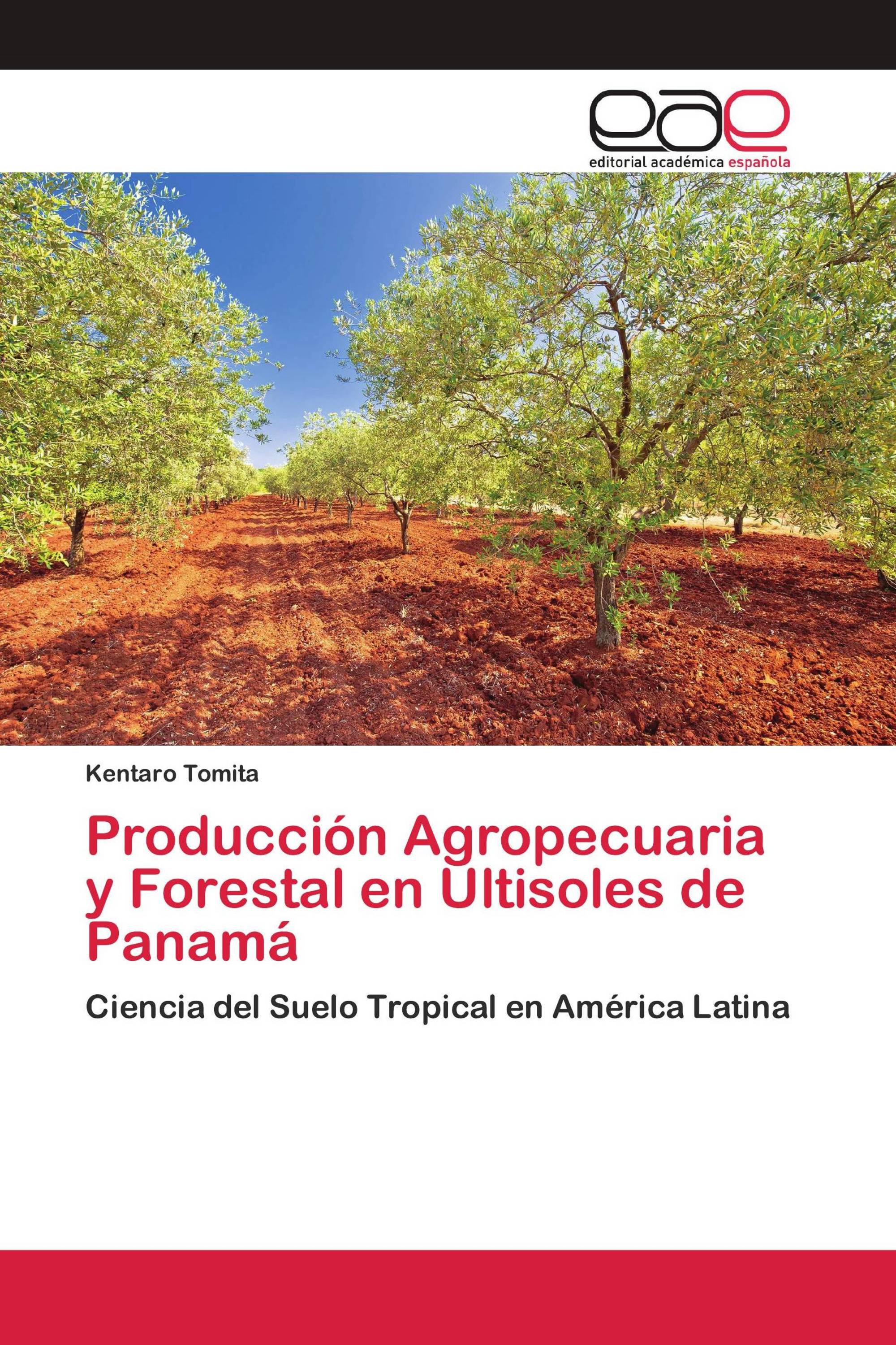 Producción Agropecuaria y Forestal en Ultisoles de Panamá