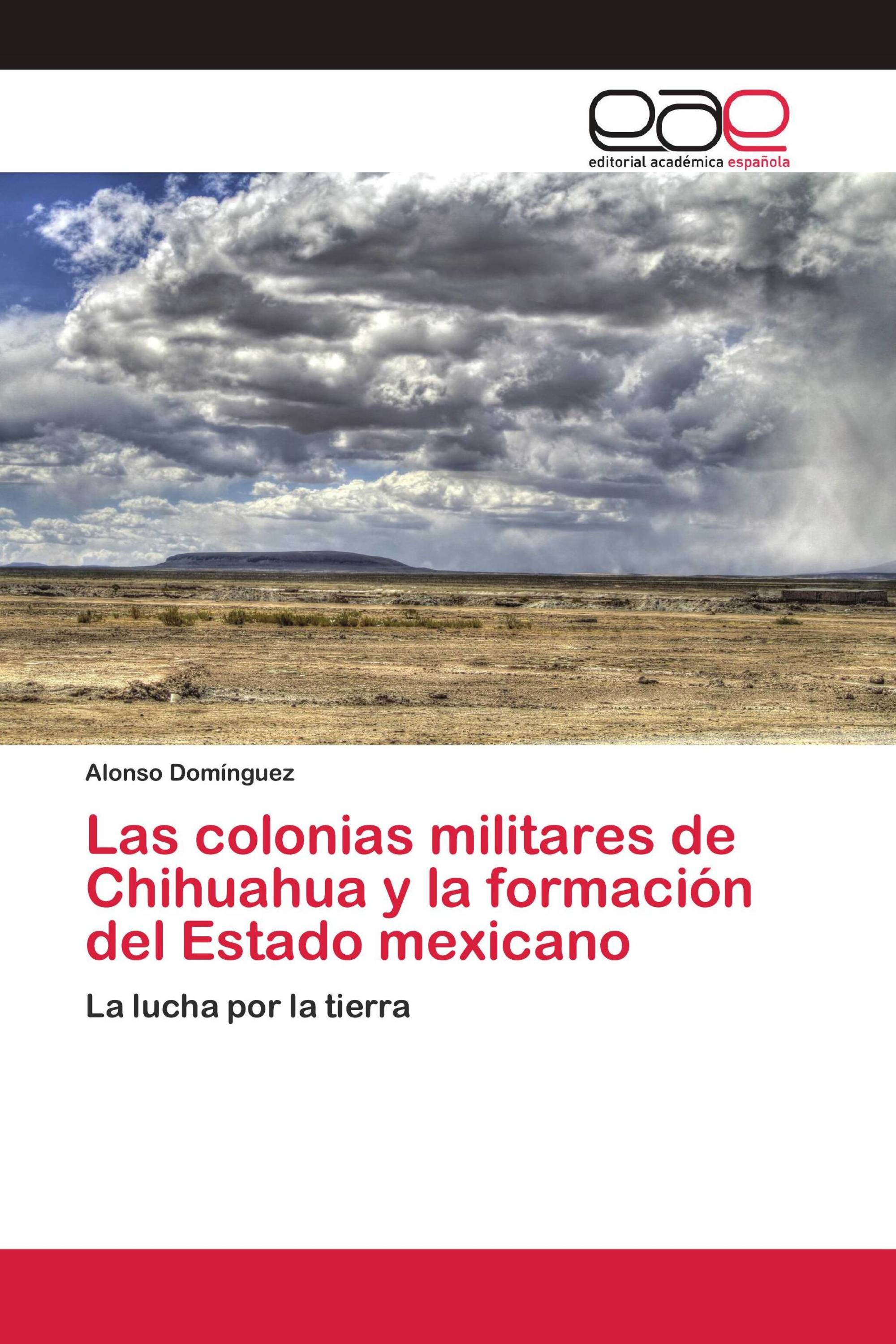 Las colonias militares de Chihuahua y la formación del Estado mexicano