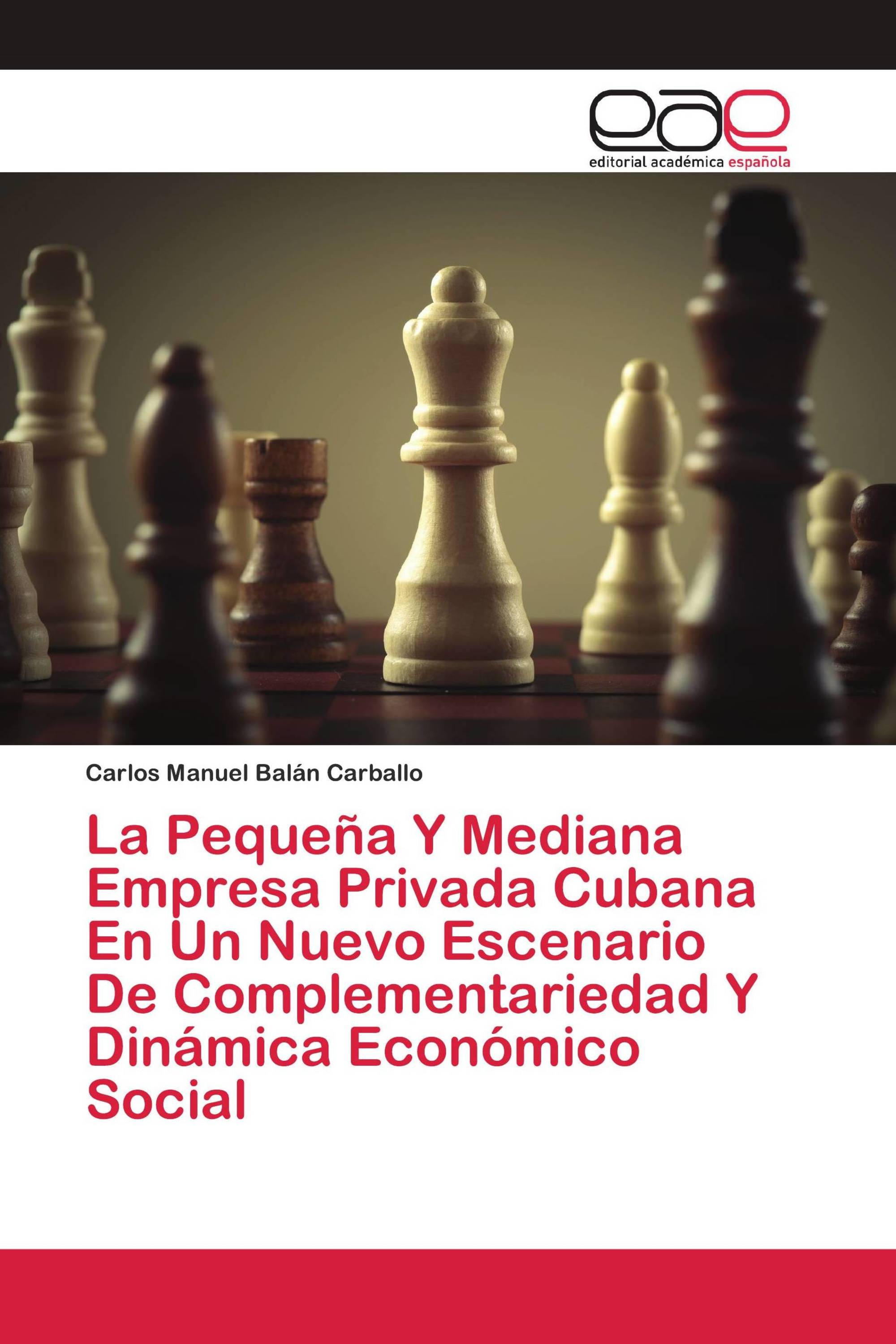 La Pequeña Y Mediana Empresa Privada Cubana En Un Nuevo Escenario De Complementariedad Y Dinámica Económico Social