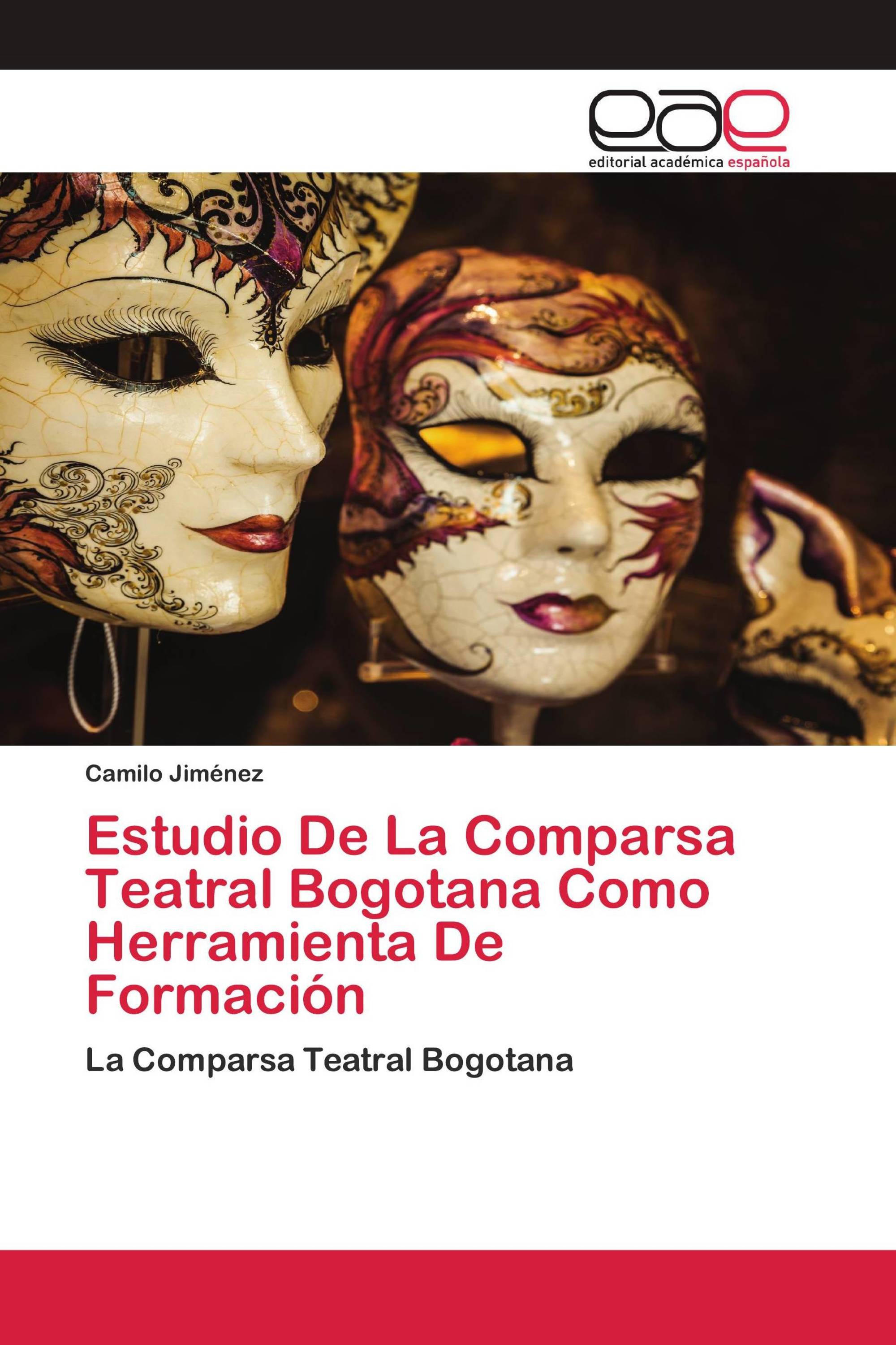 Estudio De La Comparsa Teatral Bogotana Como Herramienta De Formación