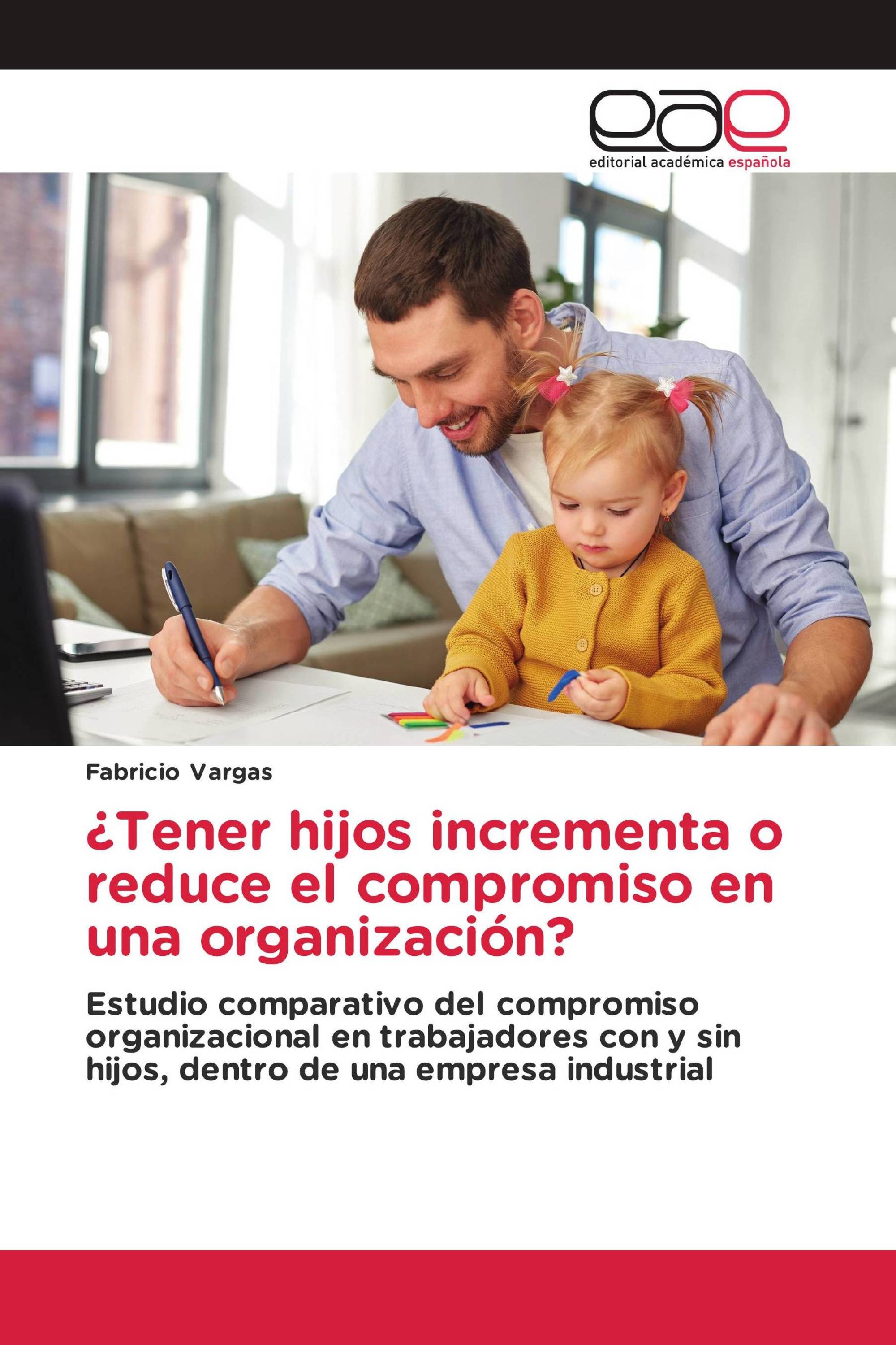 ¿Tener hijos incrementa o reduce el compromiso en una organización?