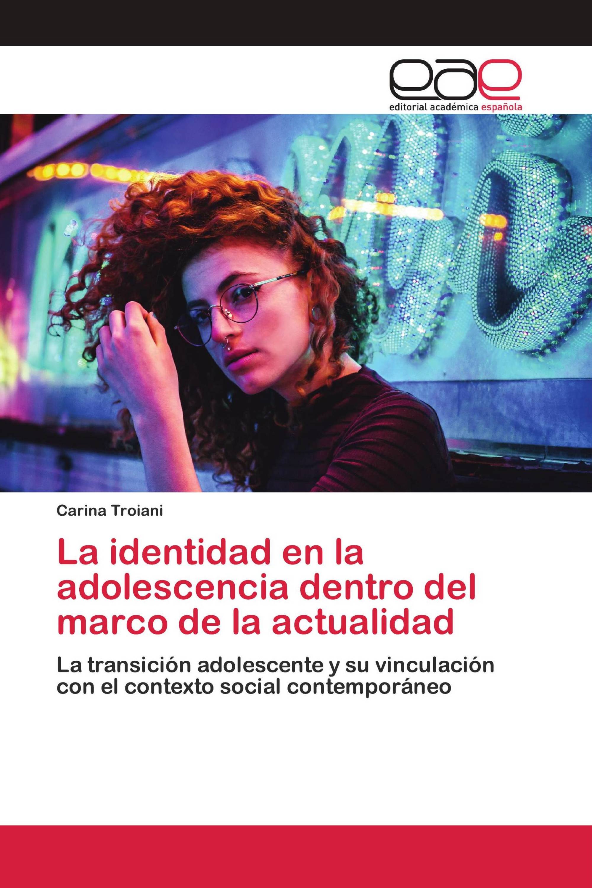 La identidad en la adolescencia dentro del marco de la actualidad