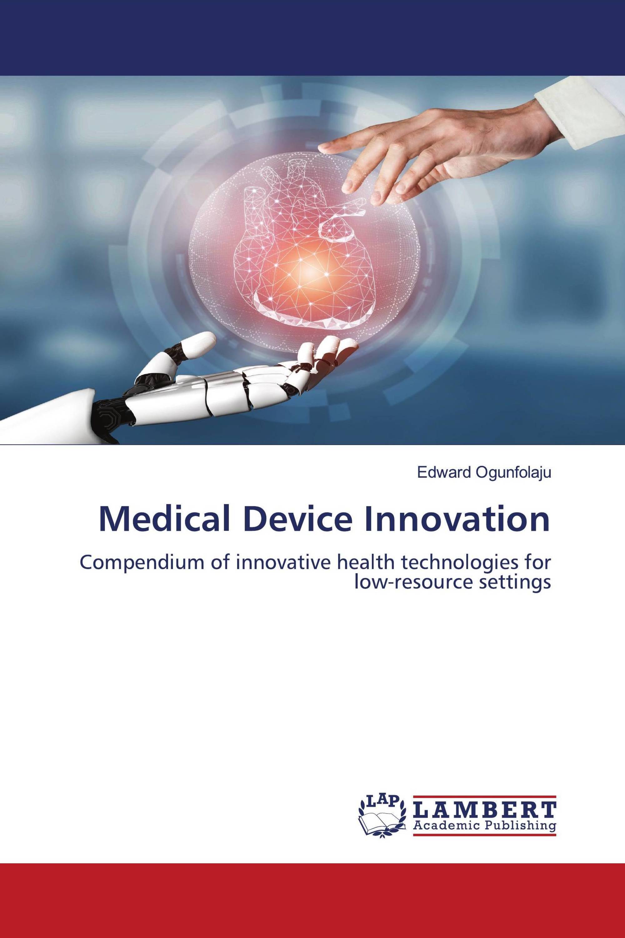 Medical Device Innovation / 978-620-2-91751-3 / 9786202917513 / 6202917512