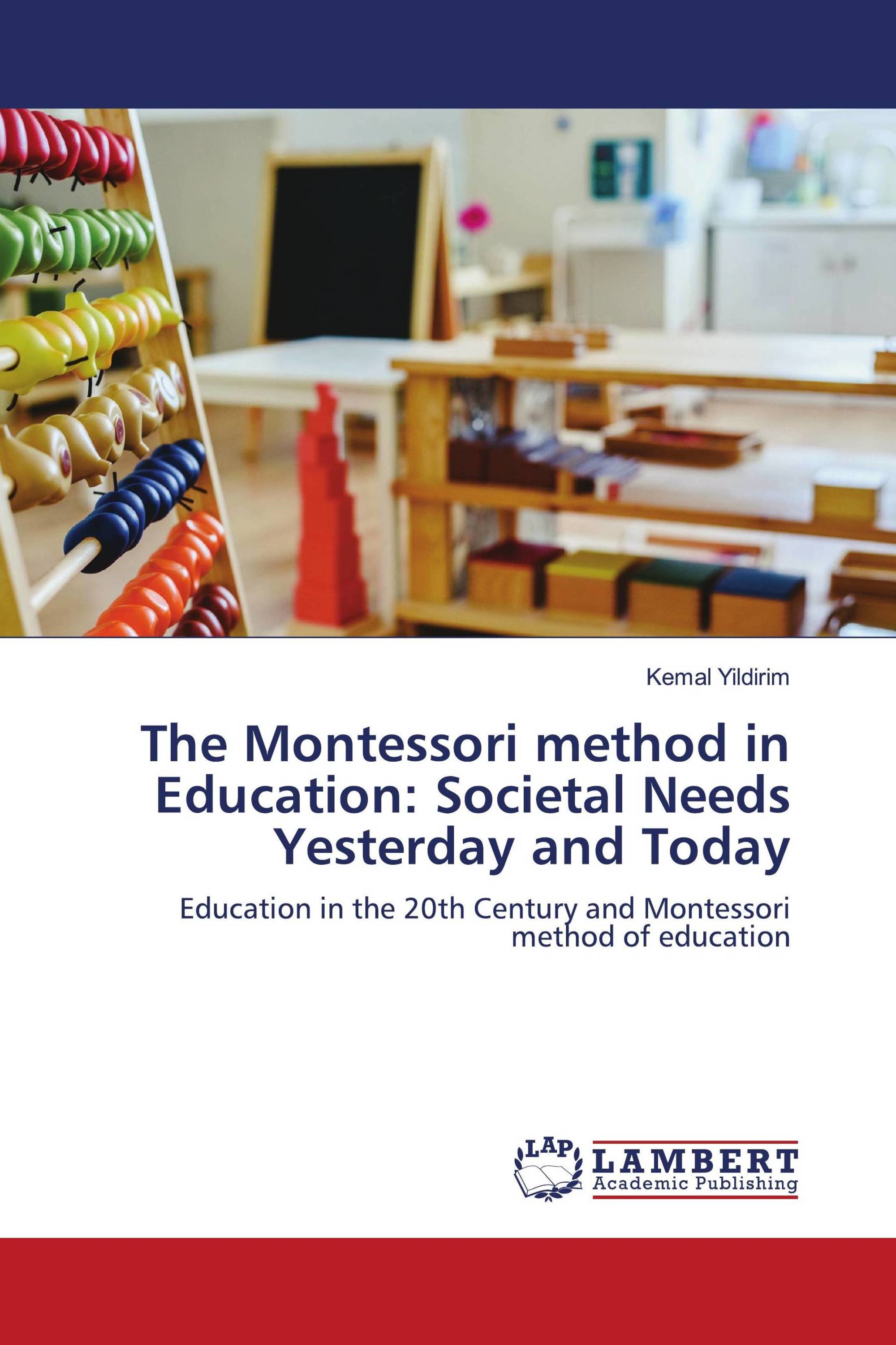 The Montessori method in Education: Societal Needs Yesterday and Today