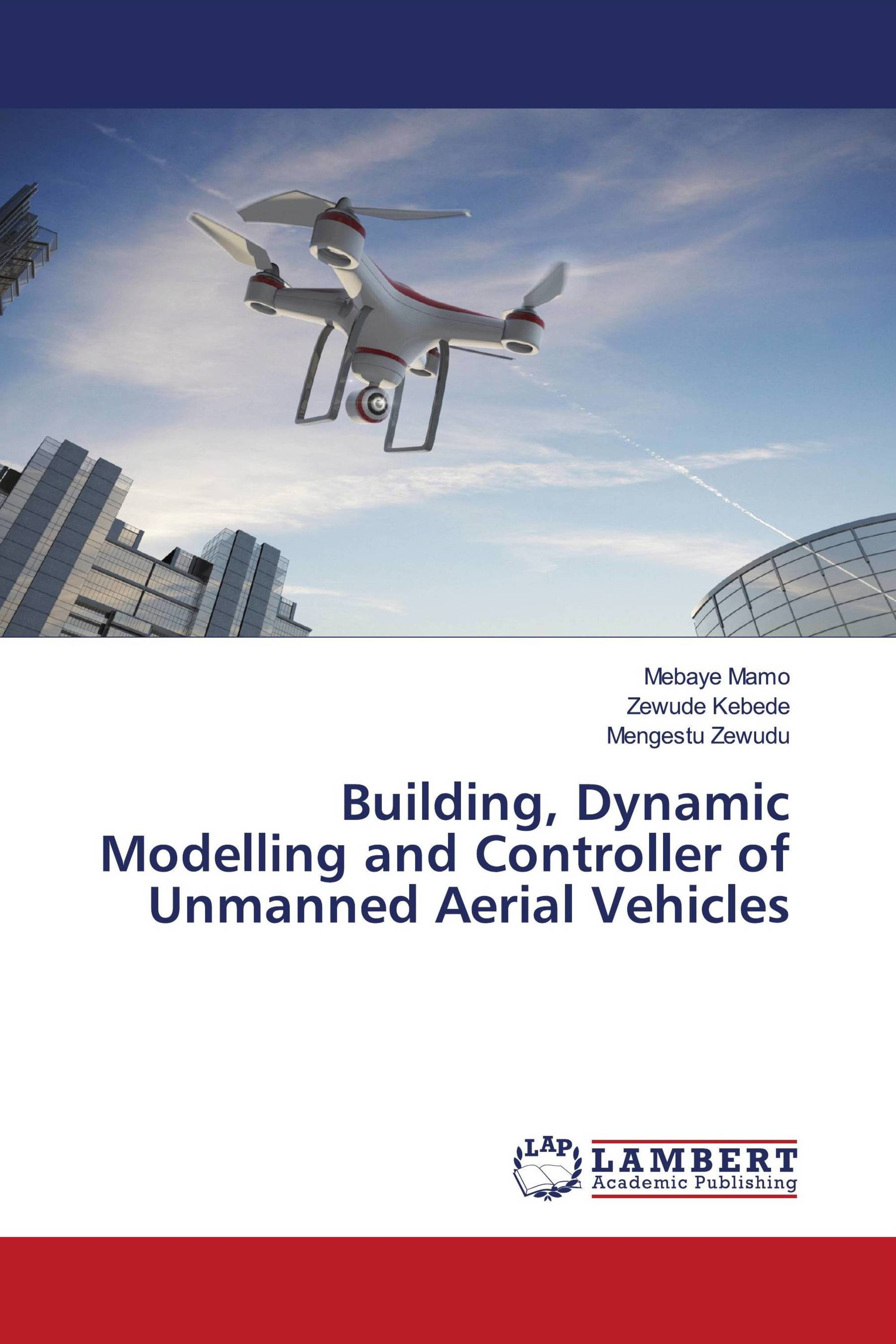 Building, Dynamic Modelling and Controller of Unmanned Aerial Vehicles