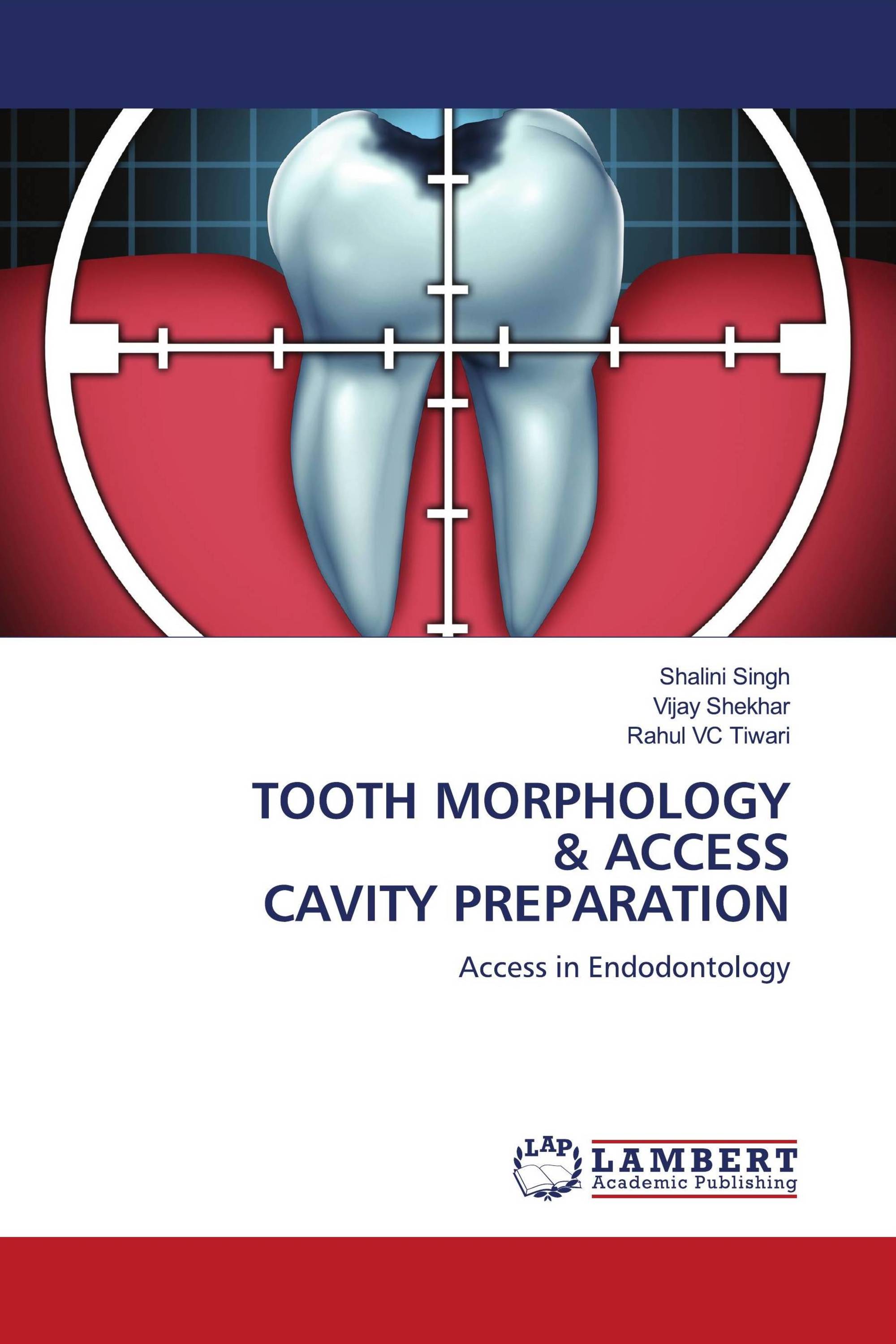 TOOTH MORPHOLOGY & ACCESS CAVITY PREPARATION