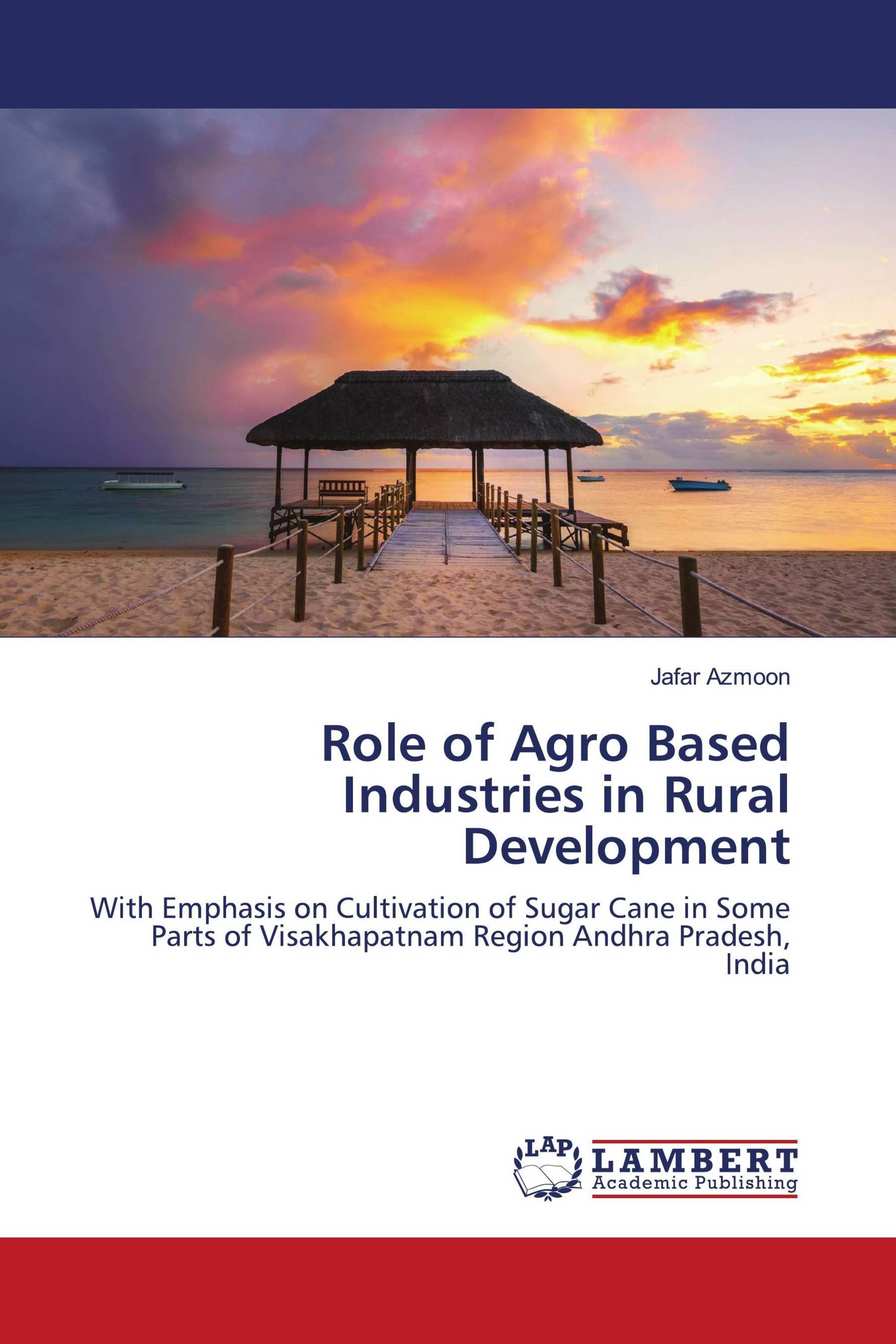 Role of Agro Based Industries in Rural Development / 9786203026887
