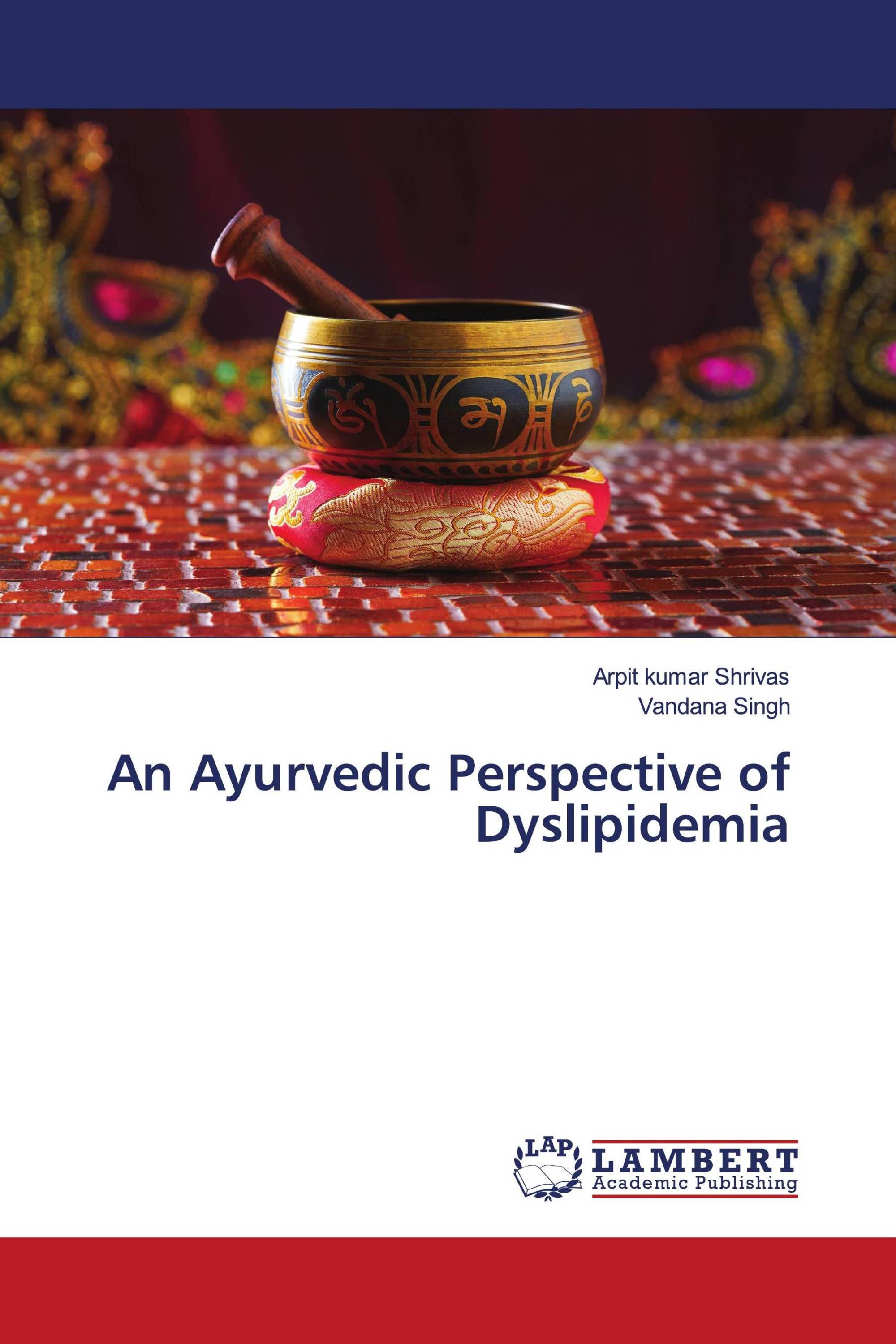 An Ayurvedic Perspective of Dyslipidemia