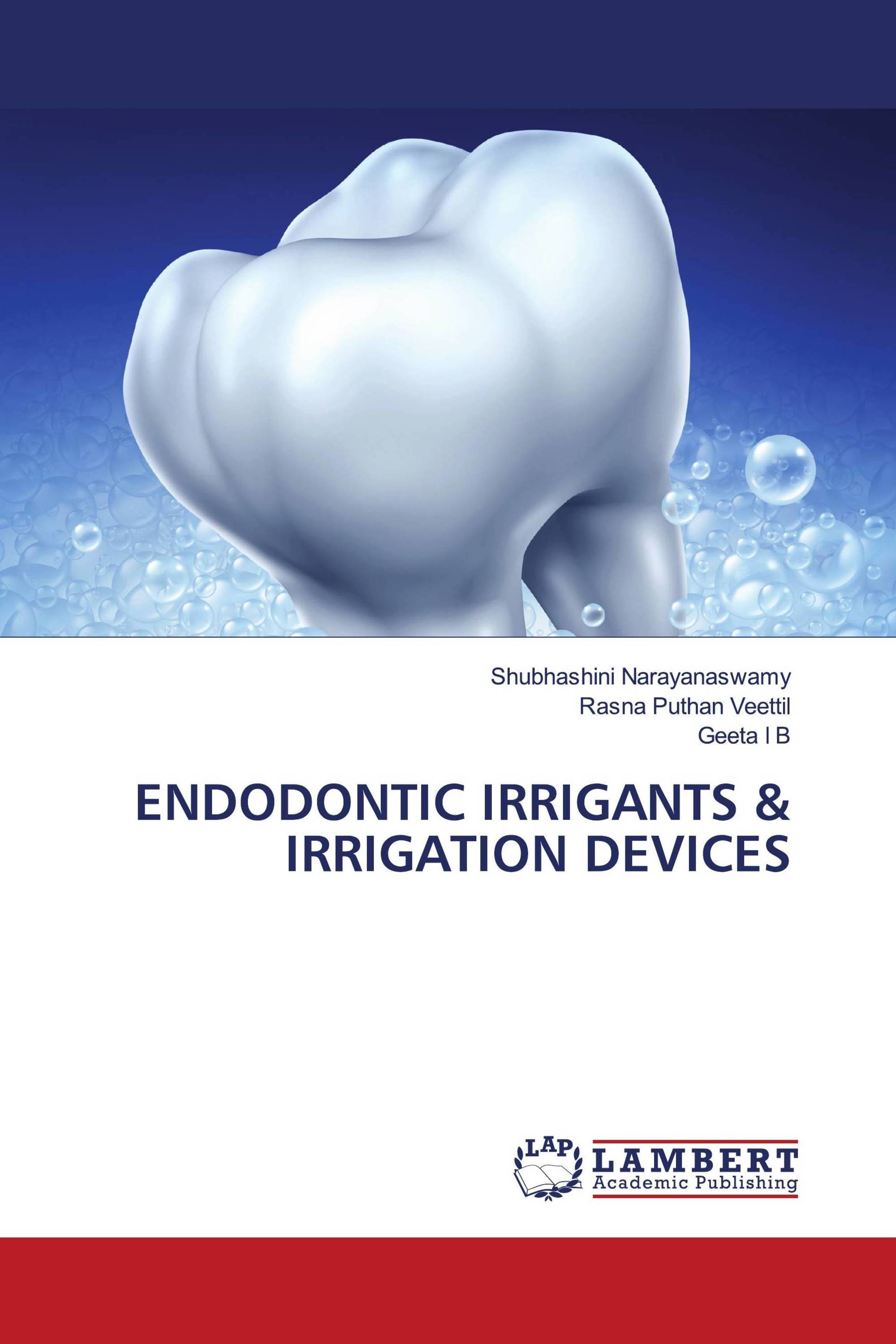 Endodontic Irrigants & Irrigation Devices / 9786203028584