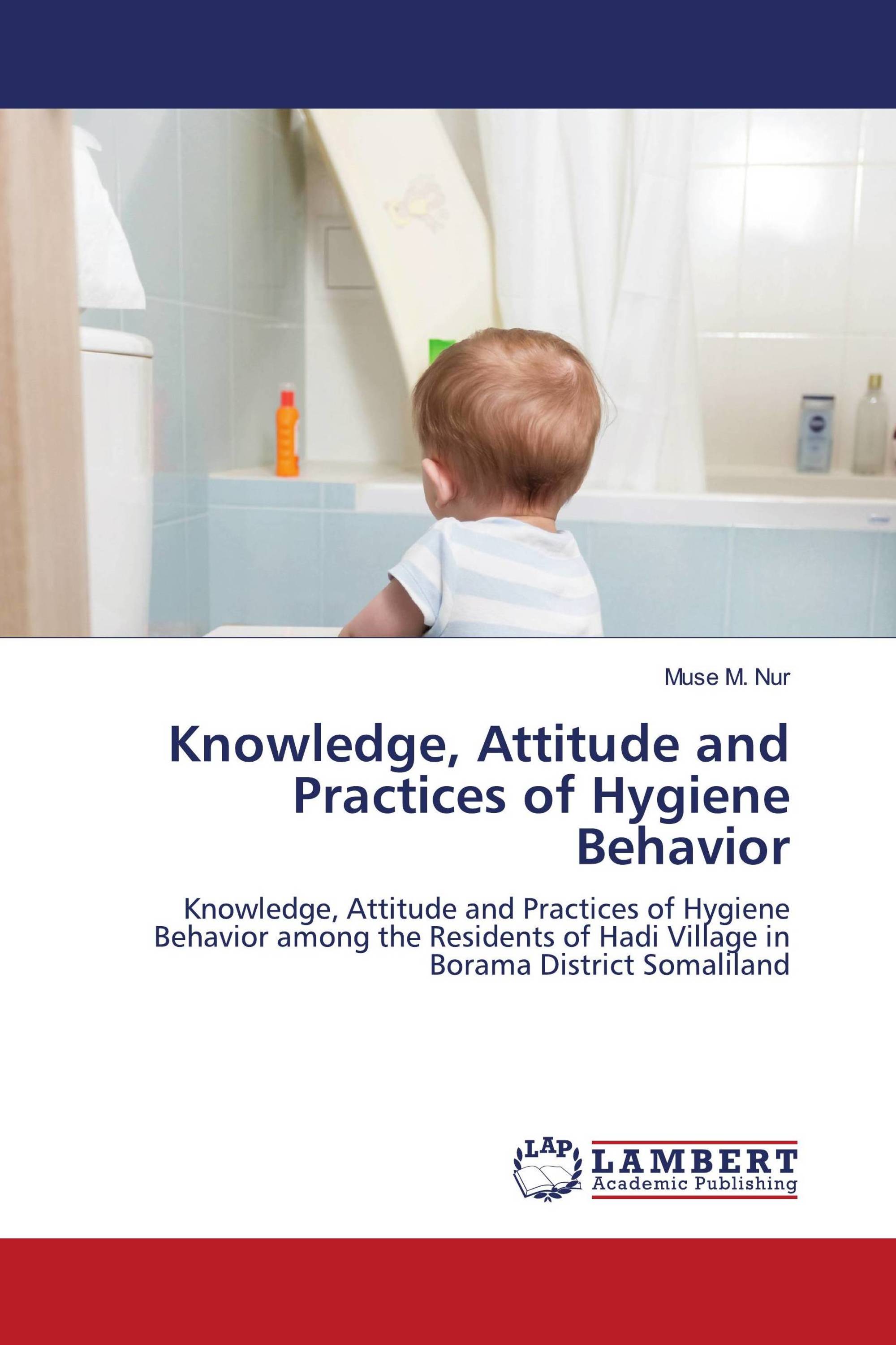 Knowledge, Attitude and Practices of Hygiene Behavior