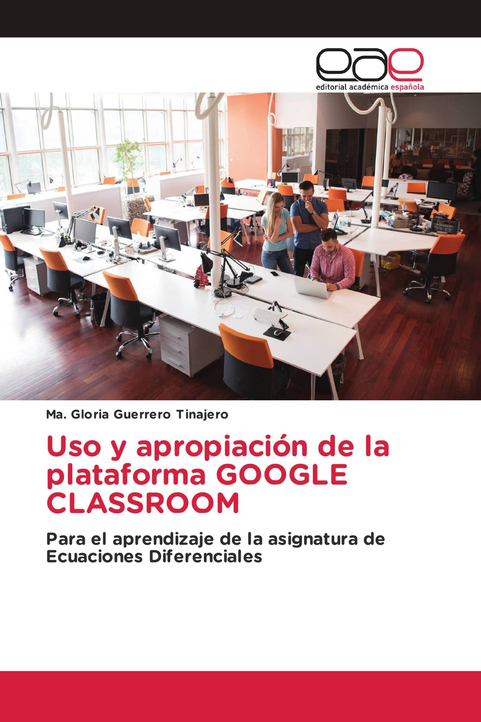 Uso y apropiación de la plataforma GOOGLE CLASSROOM