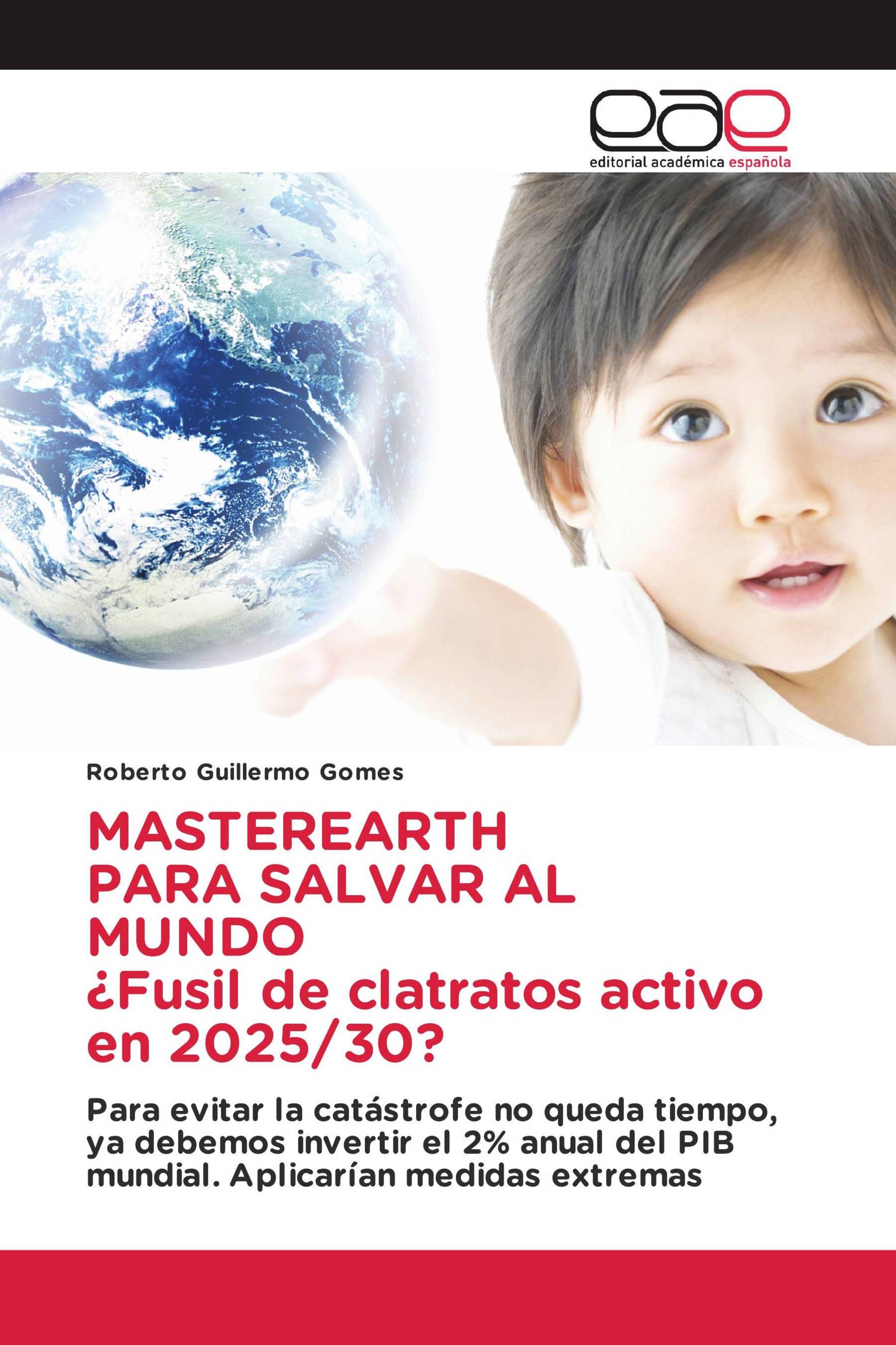 MASTEREARTH PARA SALVAR AL MUNDO ¿Fusil de clatratos activo en 2025/30?