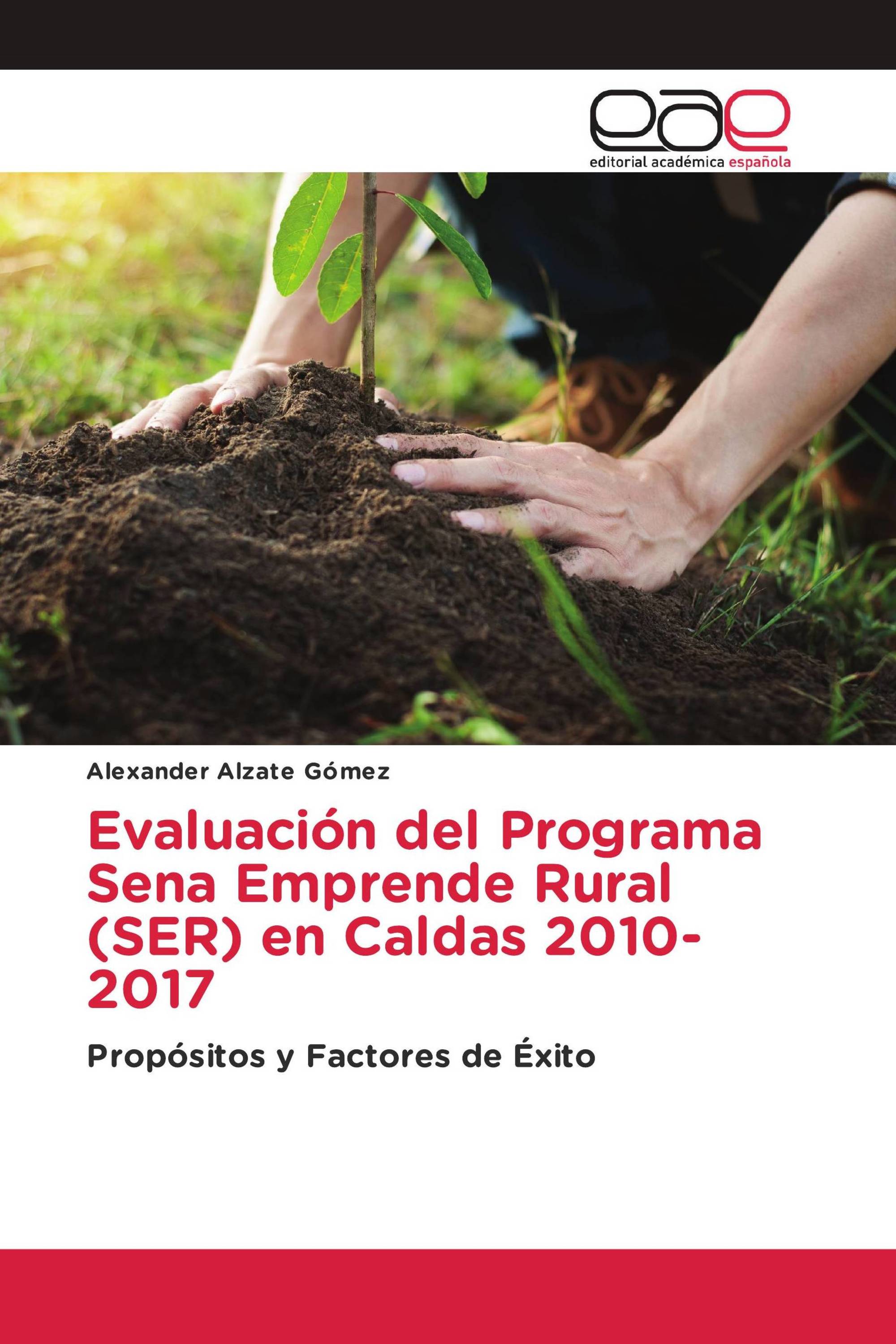 Evaluación del Programa Sena Emprende Rural (SER) en Caldas 2010-2017