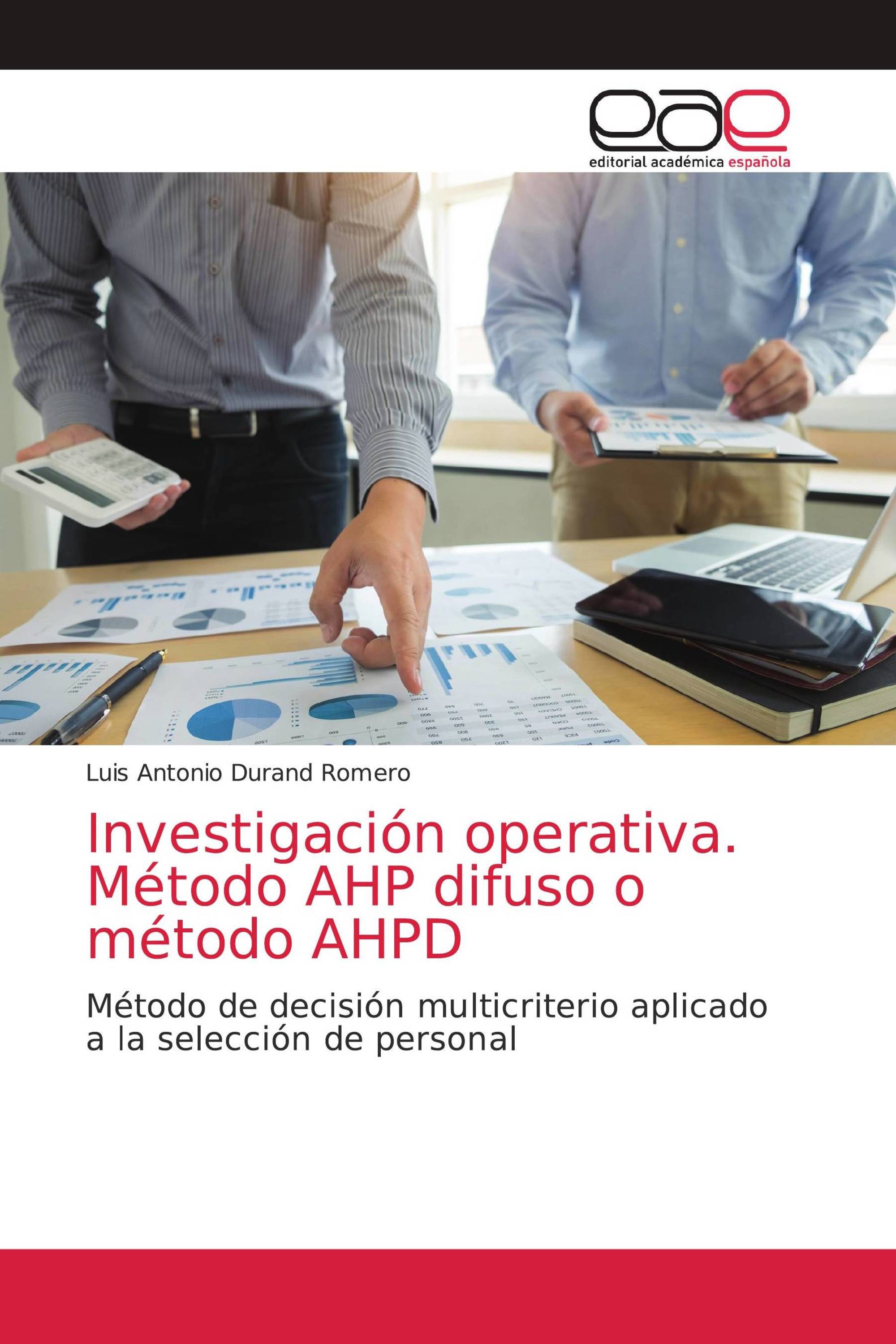 Investigación operativa. Método AHP difuso o método AHPD