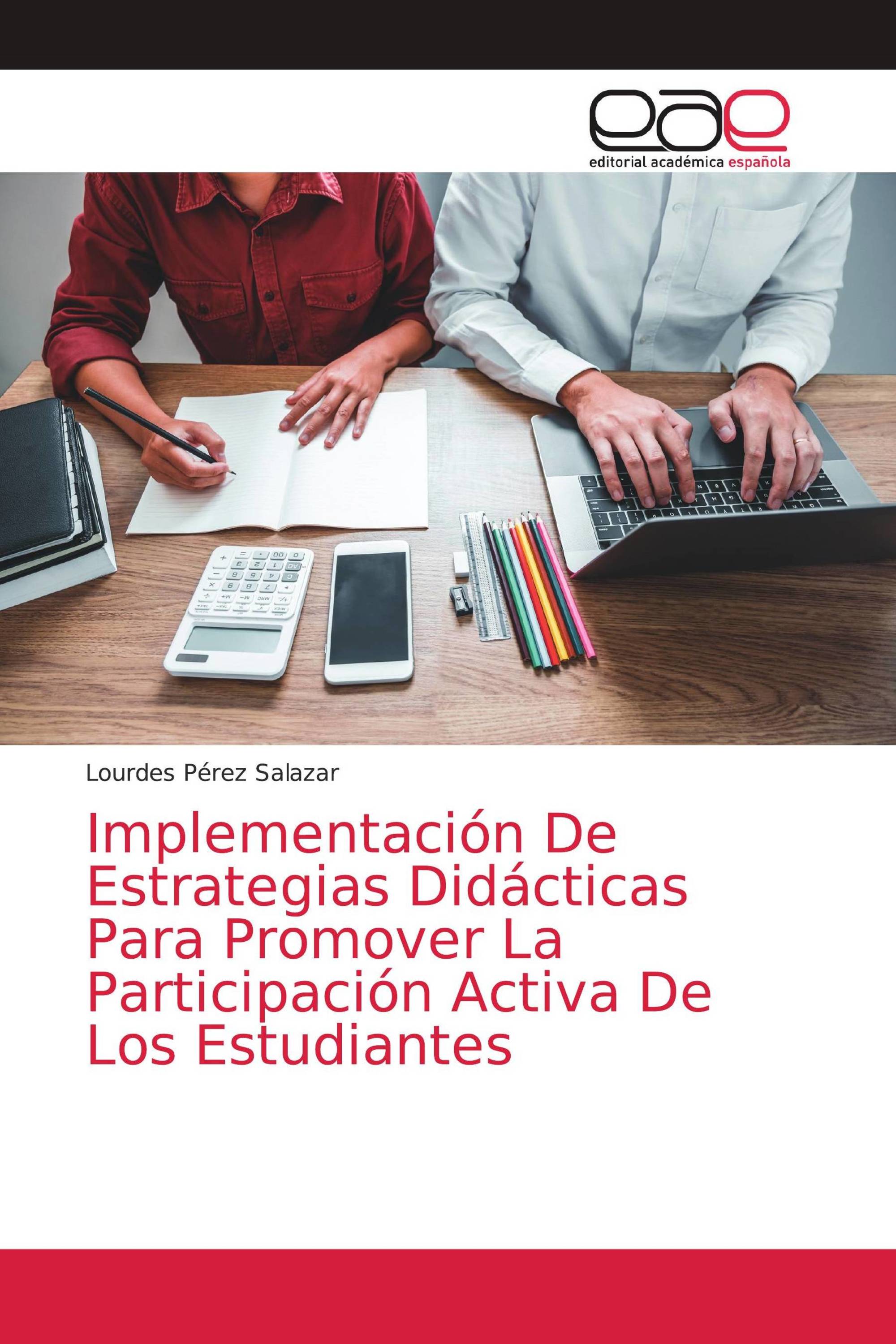 Implementación De Estrategias Didácticas Para Promover La Participación Activa De Los Estudiantes