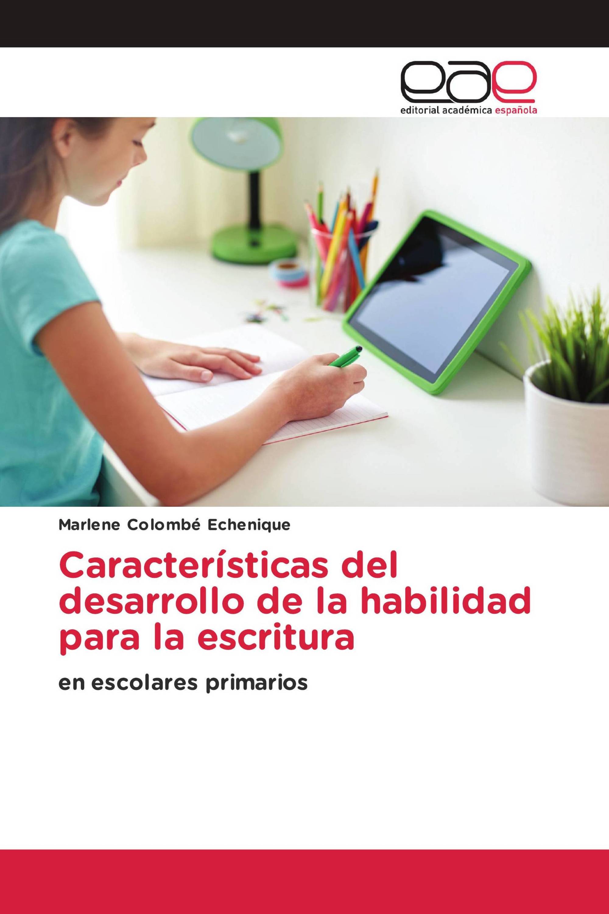 Características del desarrollo de la habilidad para la escritura