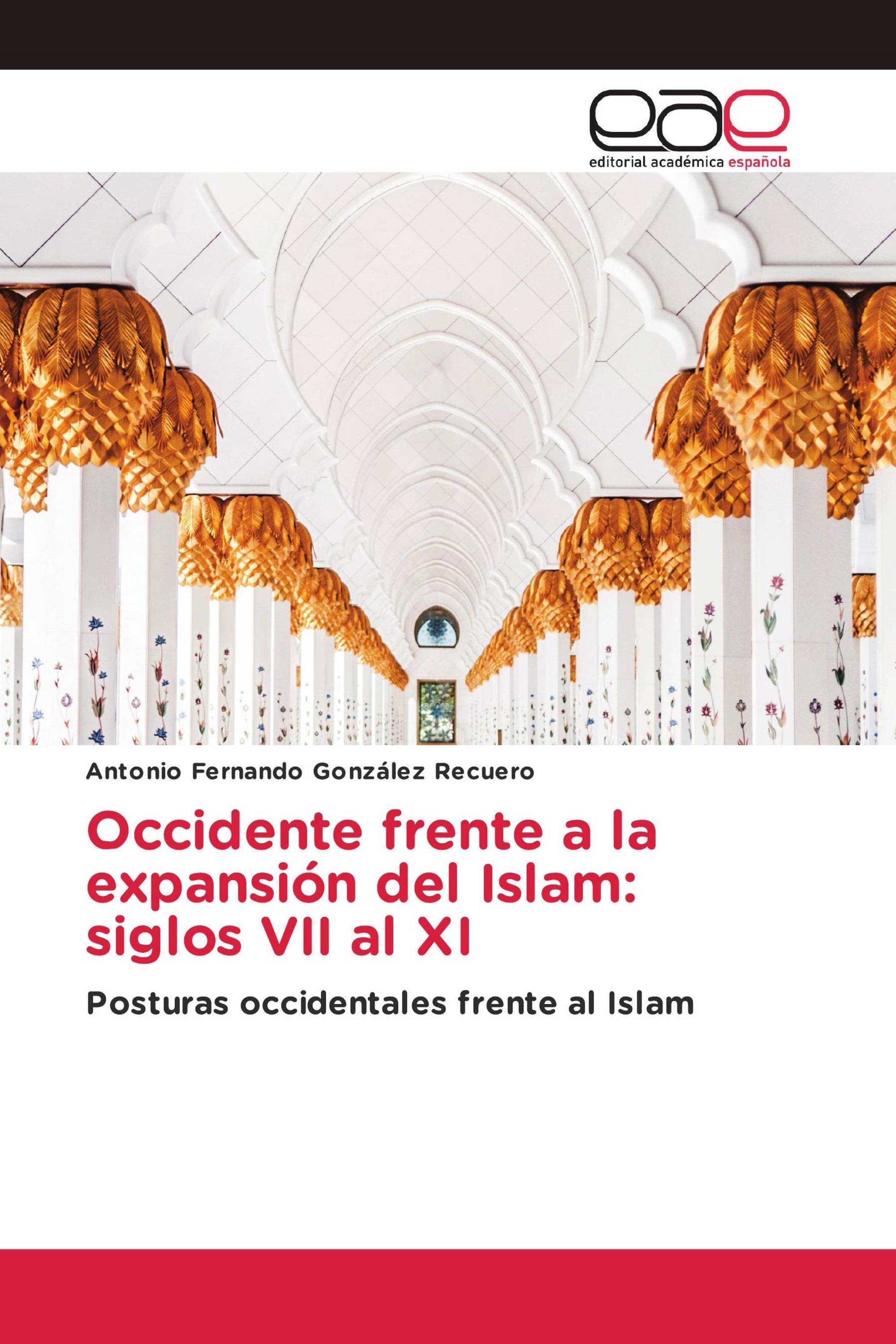 Occidente frente a la expansión del Islam: siglos VII al XI