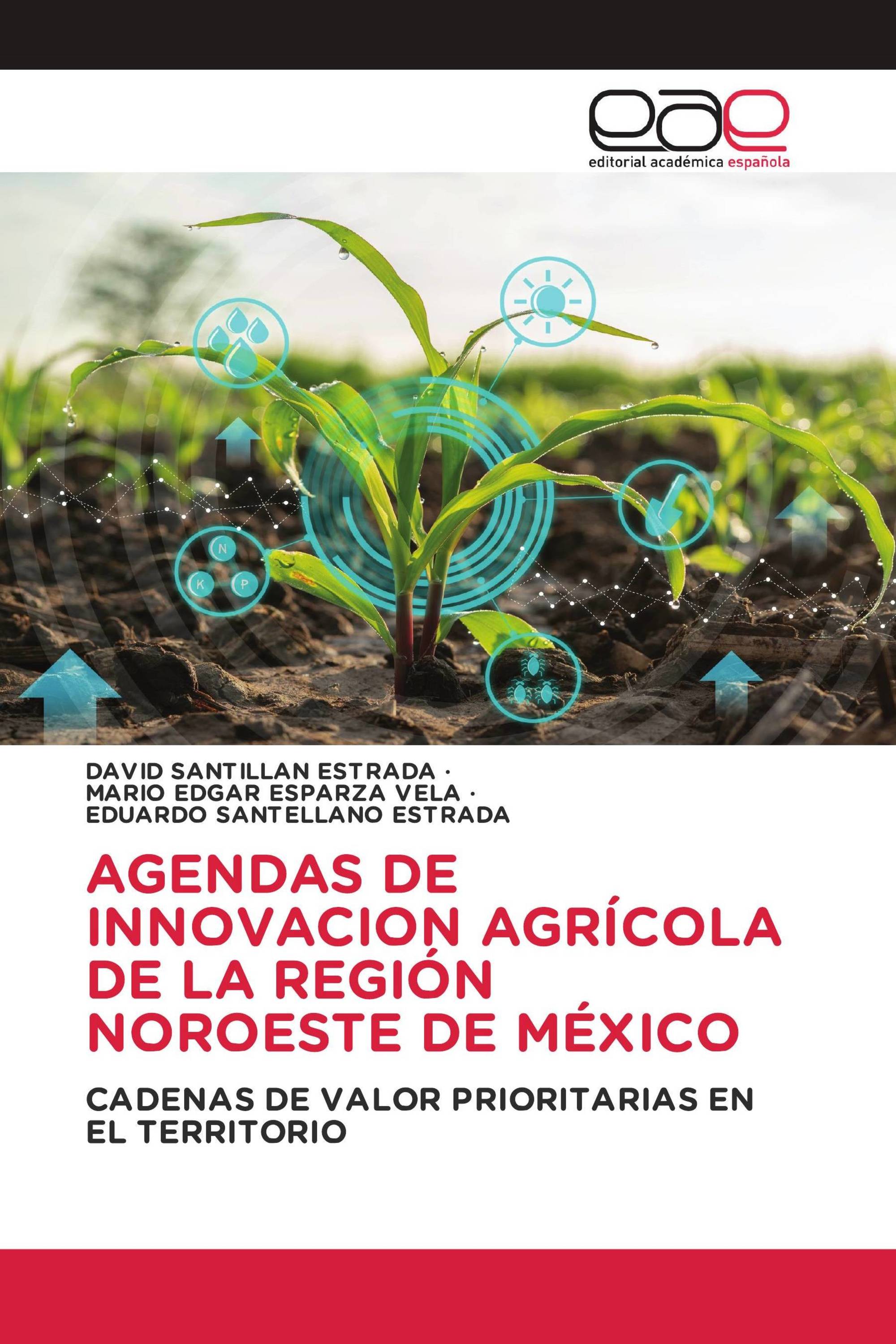 AGENDAS DE INNOVACION AGRÍCOLA DE LA REGIÓN NOROESTE DE MÉXICO