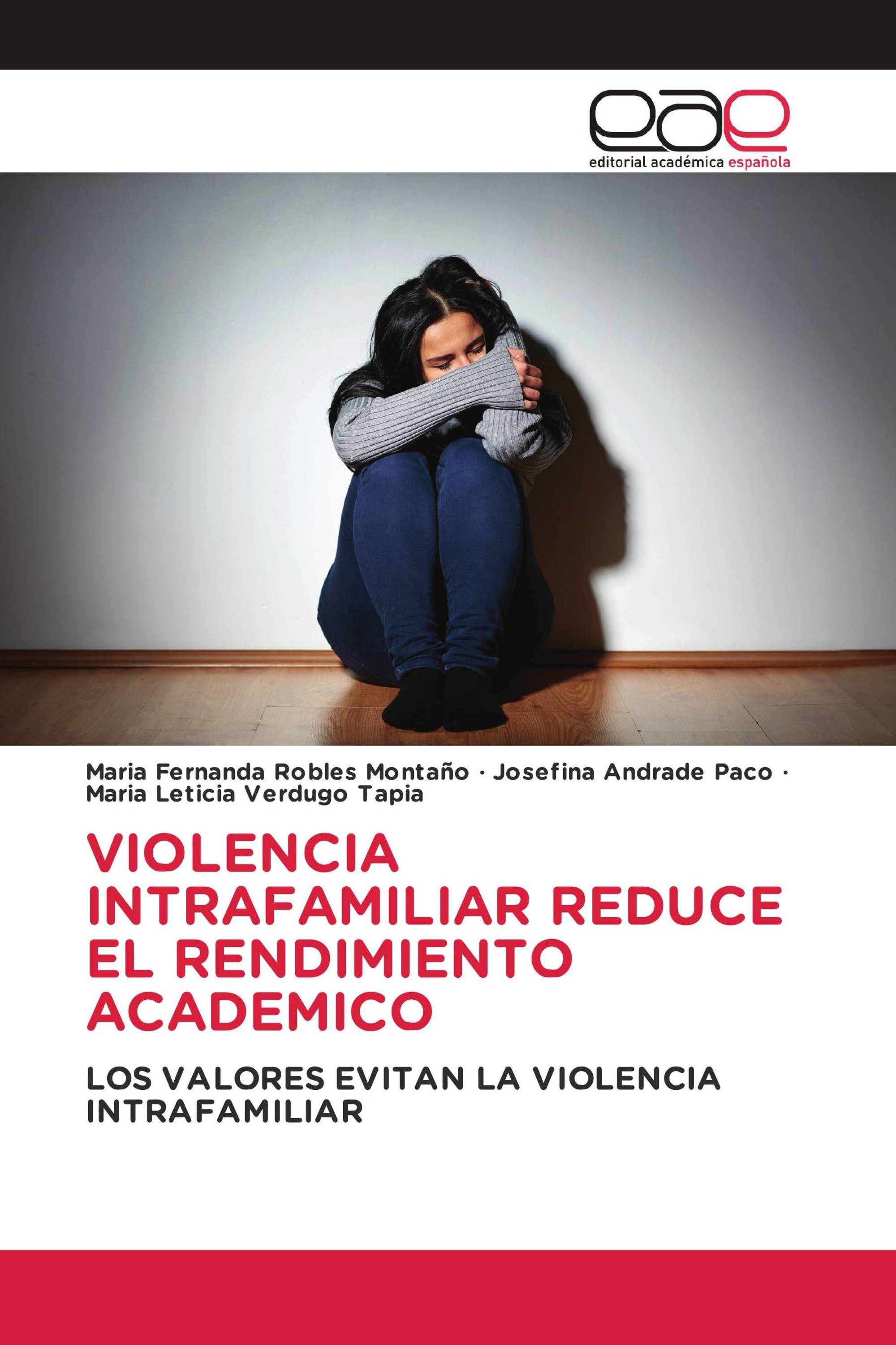 VIOLENCIA INTRAFAMILIAR REDUCE EL RENDIMIENTO ACADEMICO