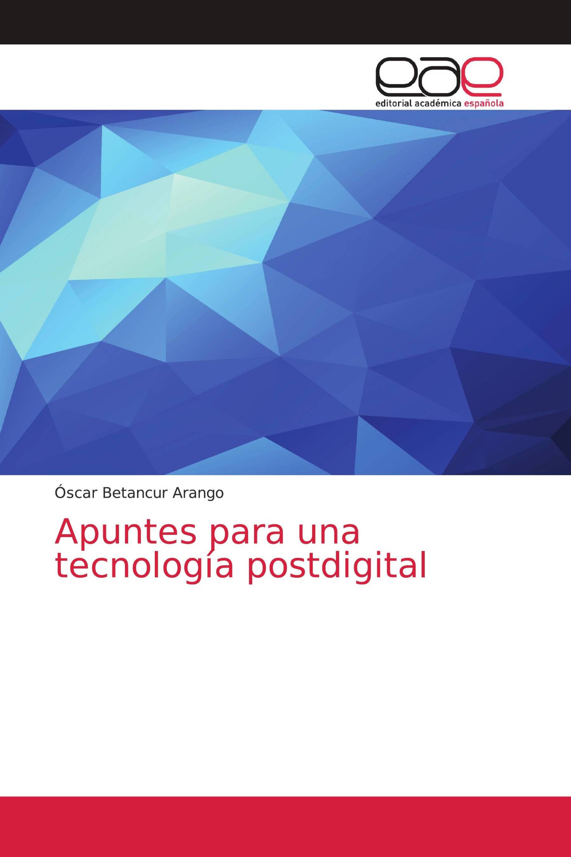 Apuntes para una tecnología postdigital