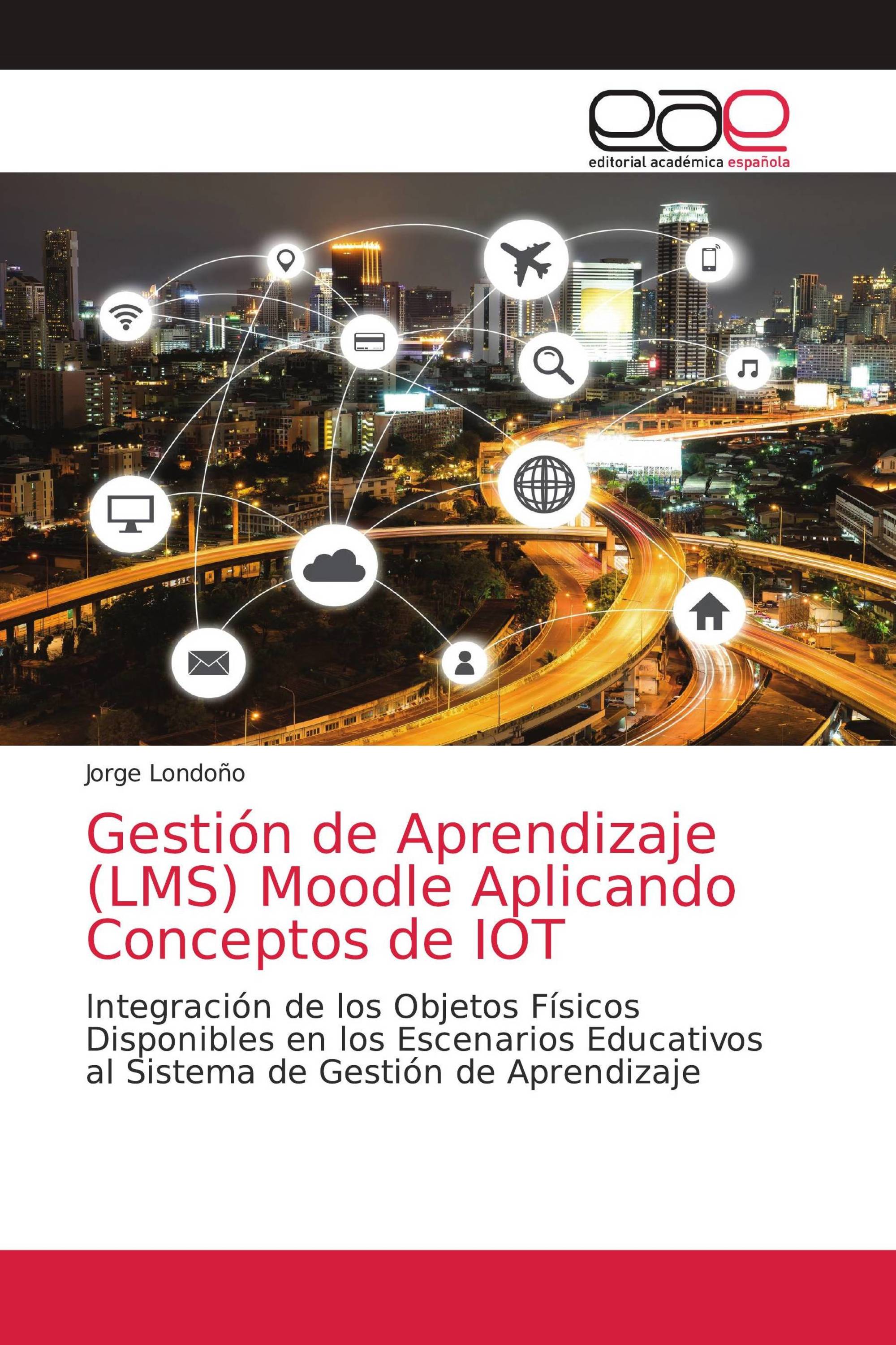 Gestión de Aprendizaje (LMS) Moodle Aplicando Conceptos de IOT