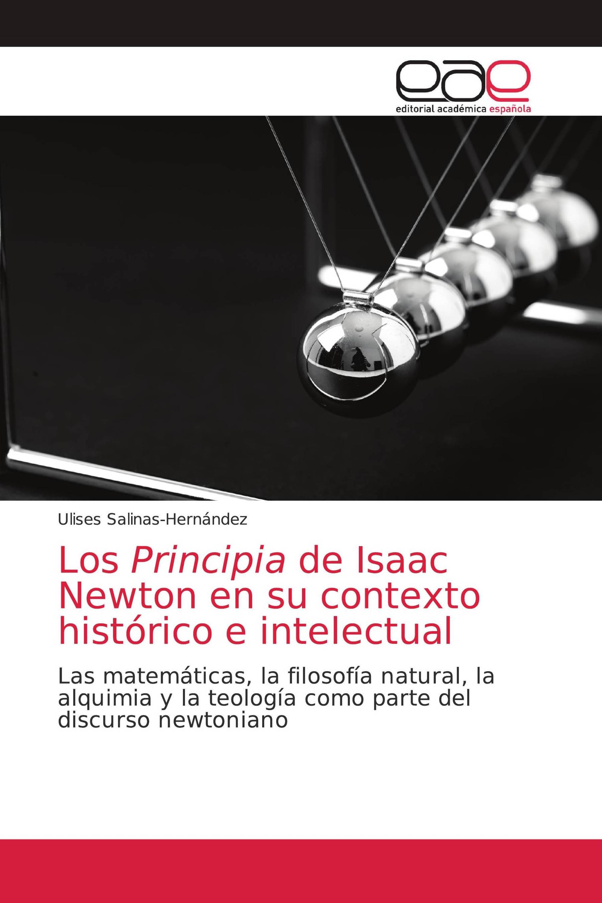 Los Principia de Isaac Newton en su contexto histórico e intelectual