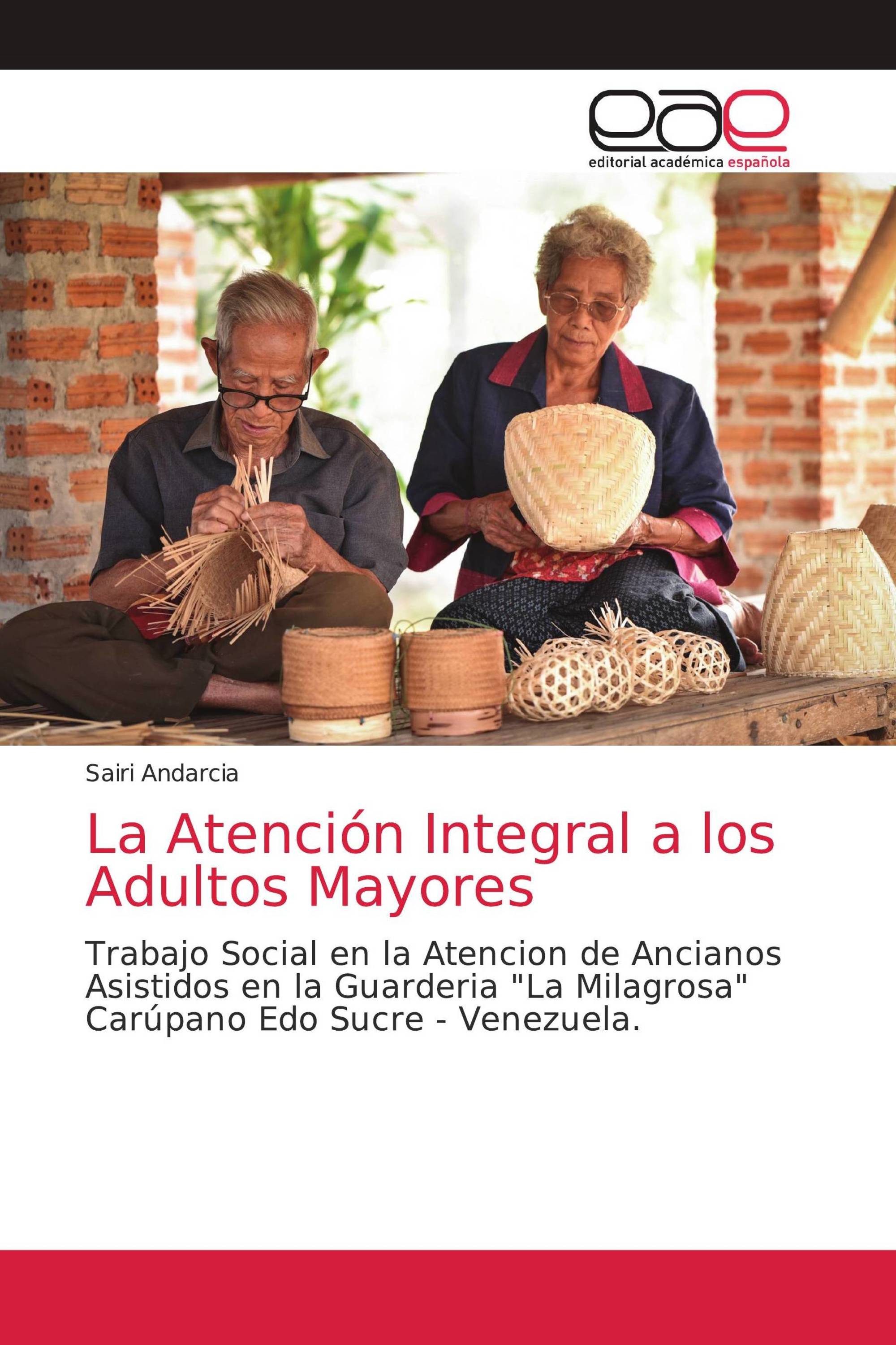 La Atención Integral a los Adultos Mayores