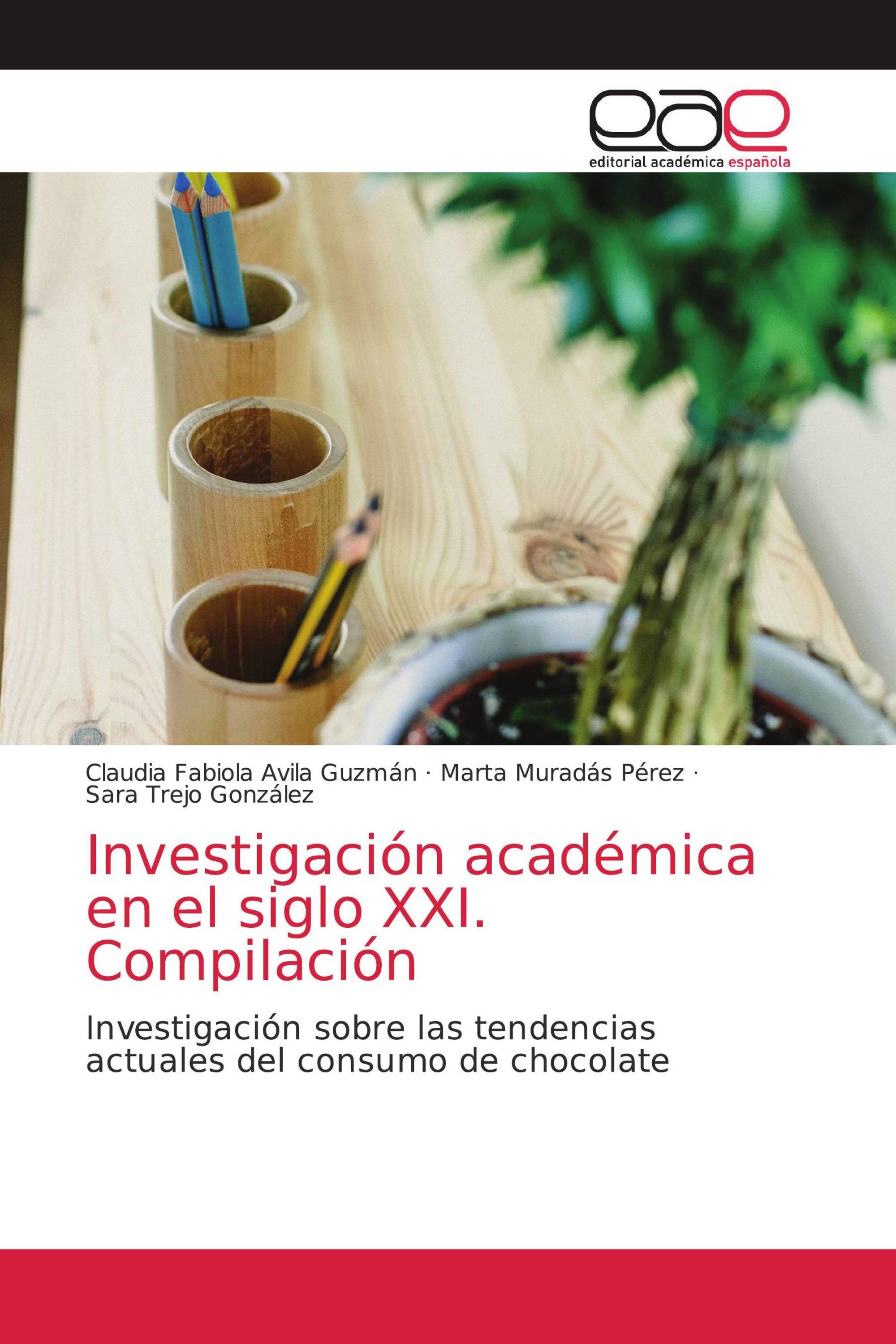 Investigación académica en el siglo XXI. Compilación