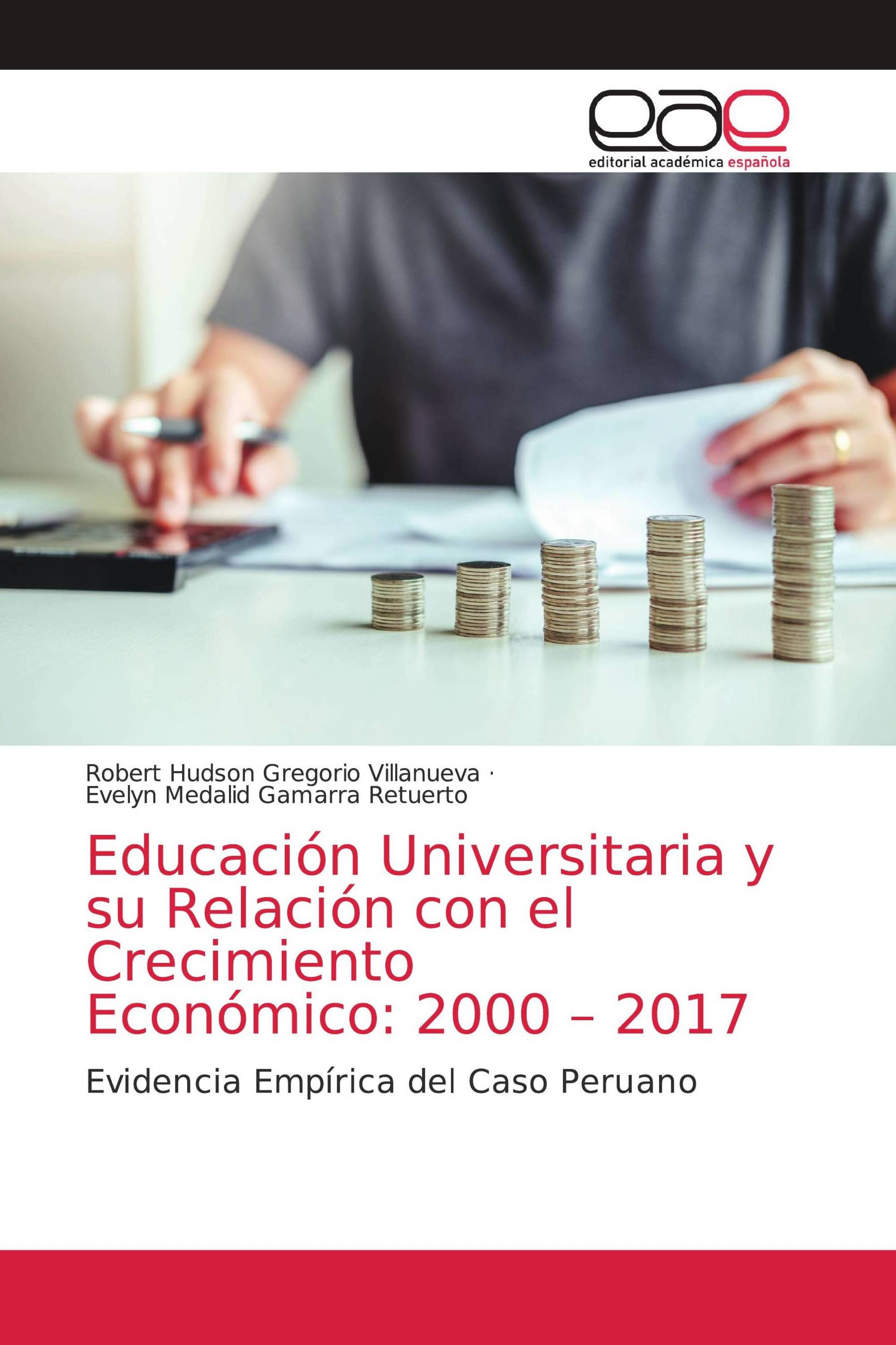 Educación Universitaria y su Relación con el Crecimiento Económico: 2000 – 2017