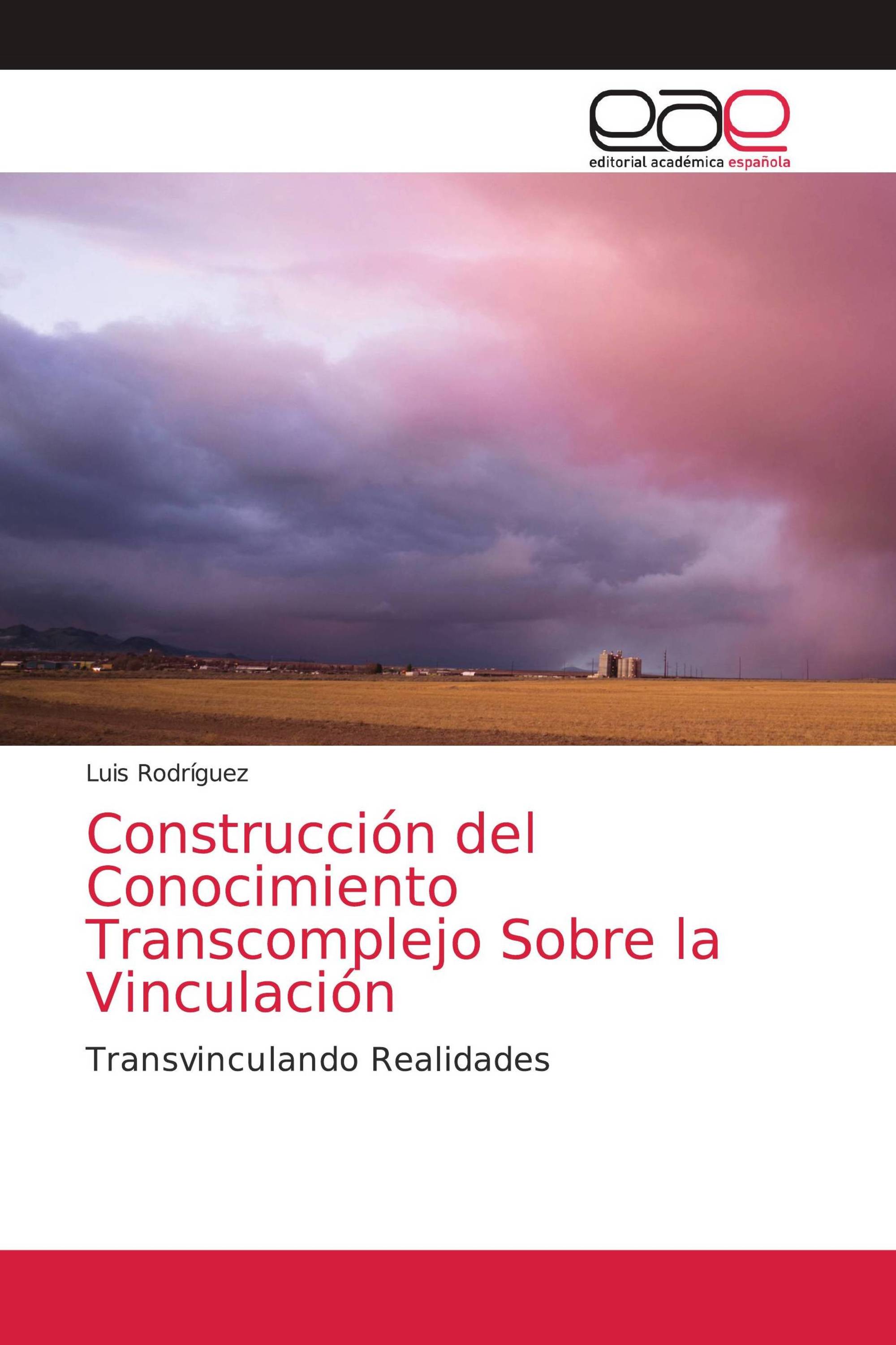 Construcción del Conocimiento Transcomplejo Sobre la Vinculación