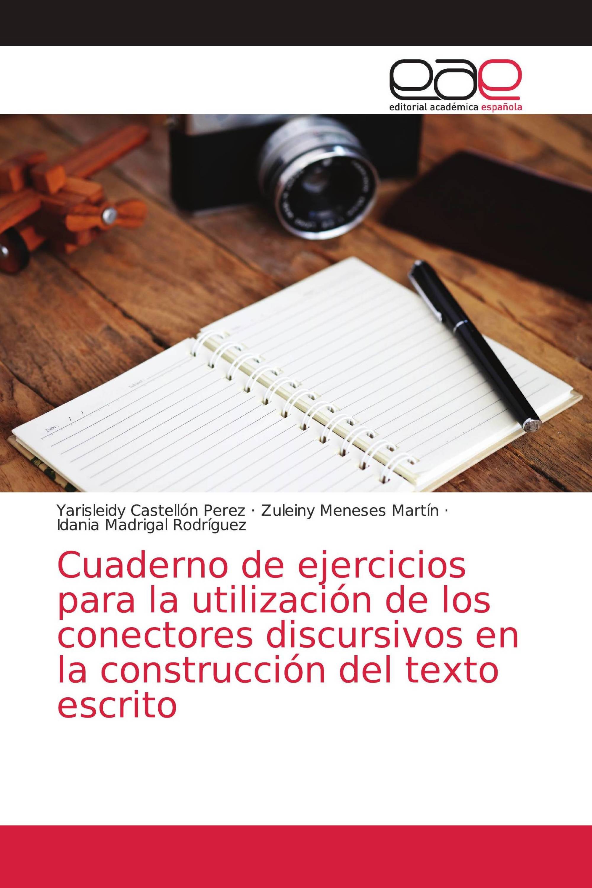 Cuaderno de ejercicios para la utilización de los conectores discursivos en la construcción del texto escrito