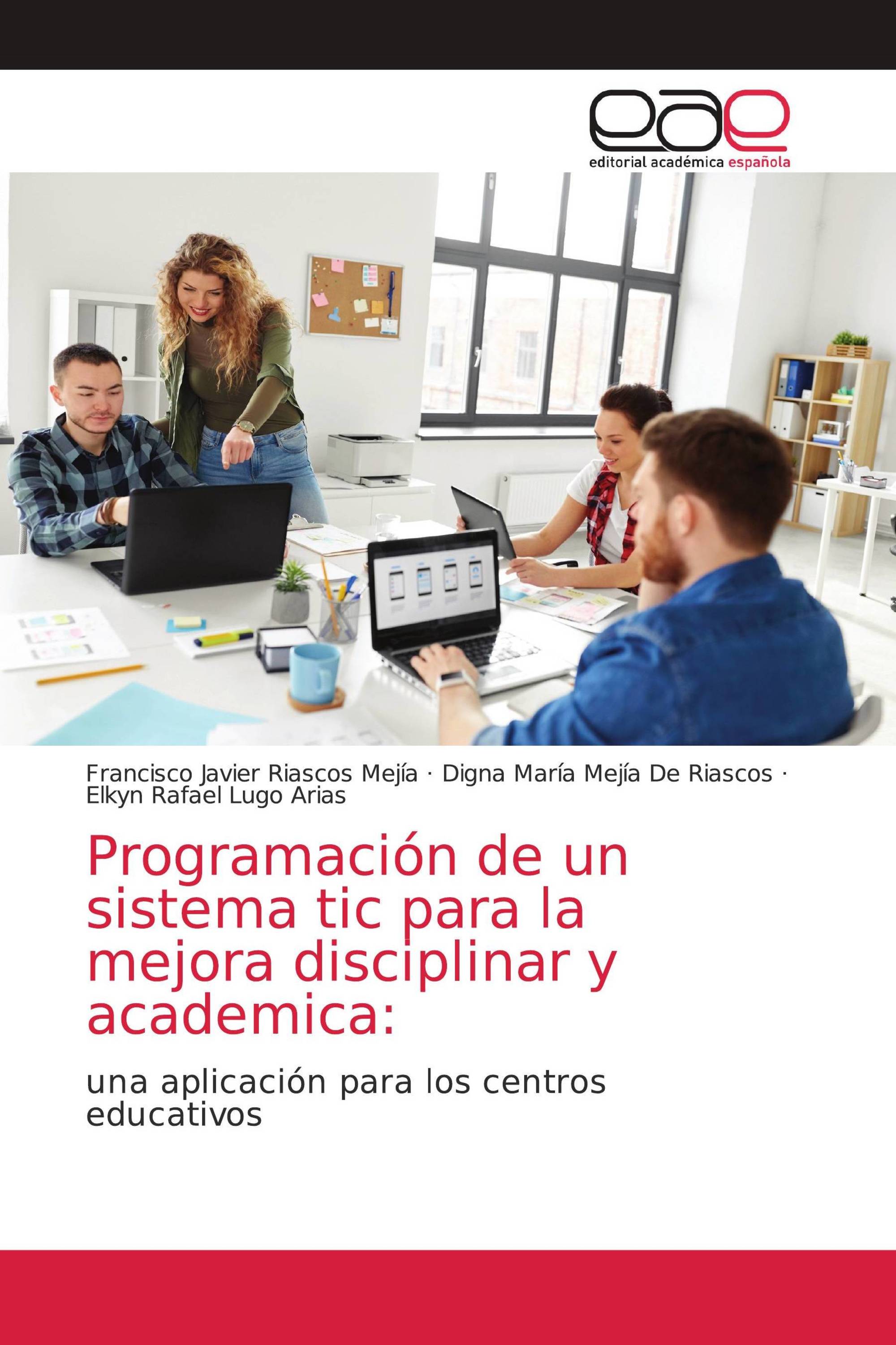 Programación de un sistema tic para la mejora disciplinar y academica: