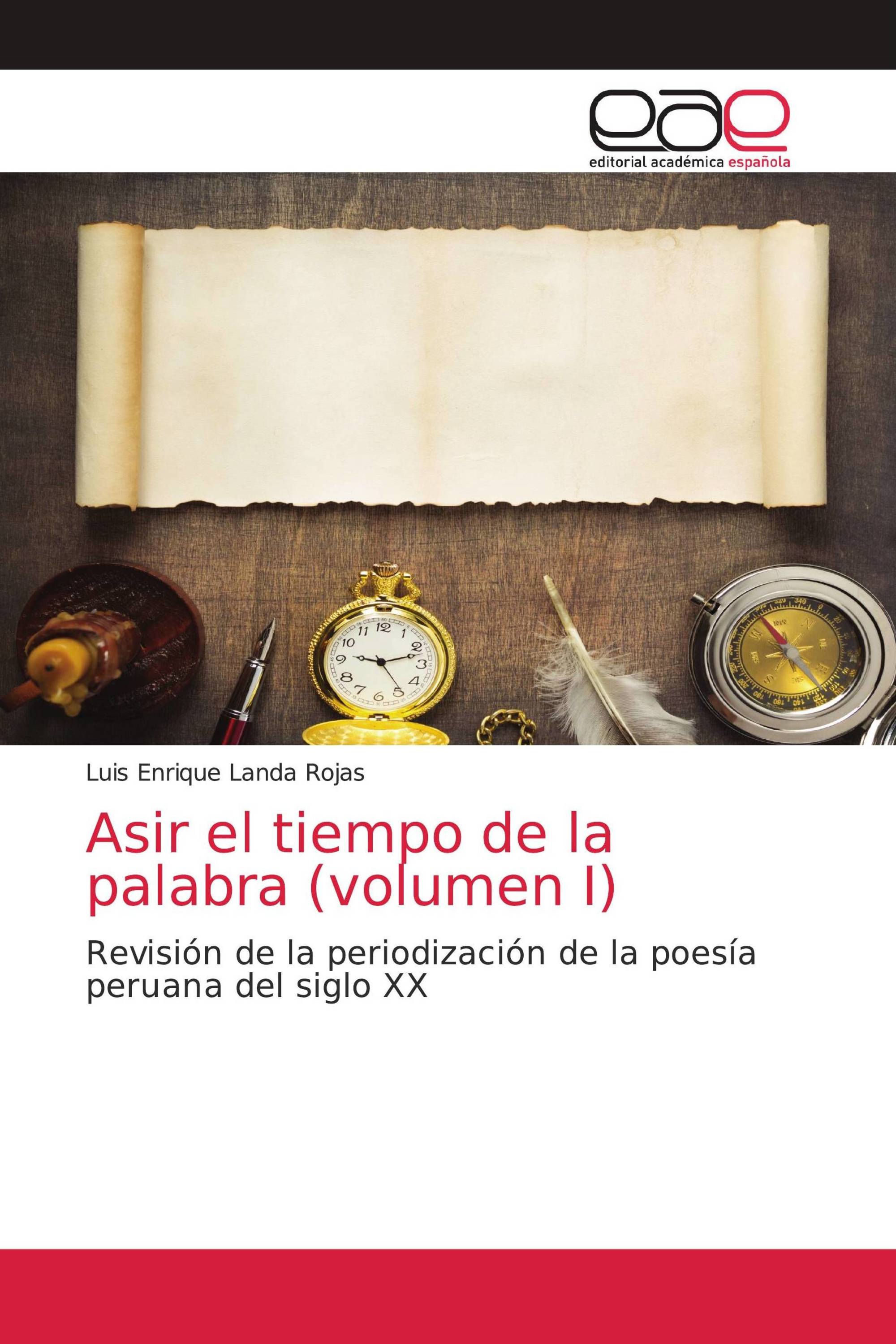 Asir el tiempo de la palabra (volumen I)