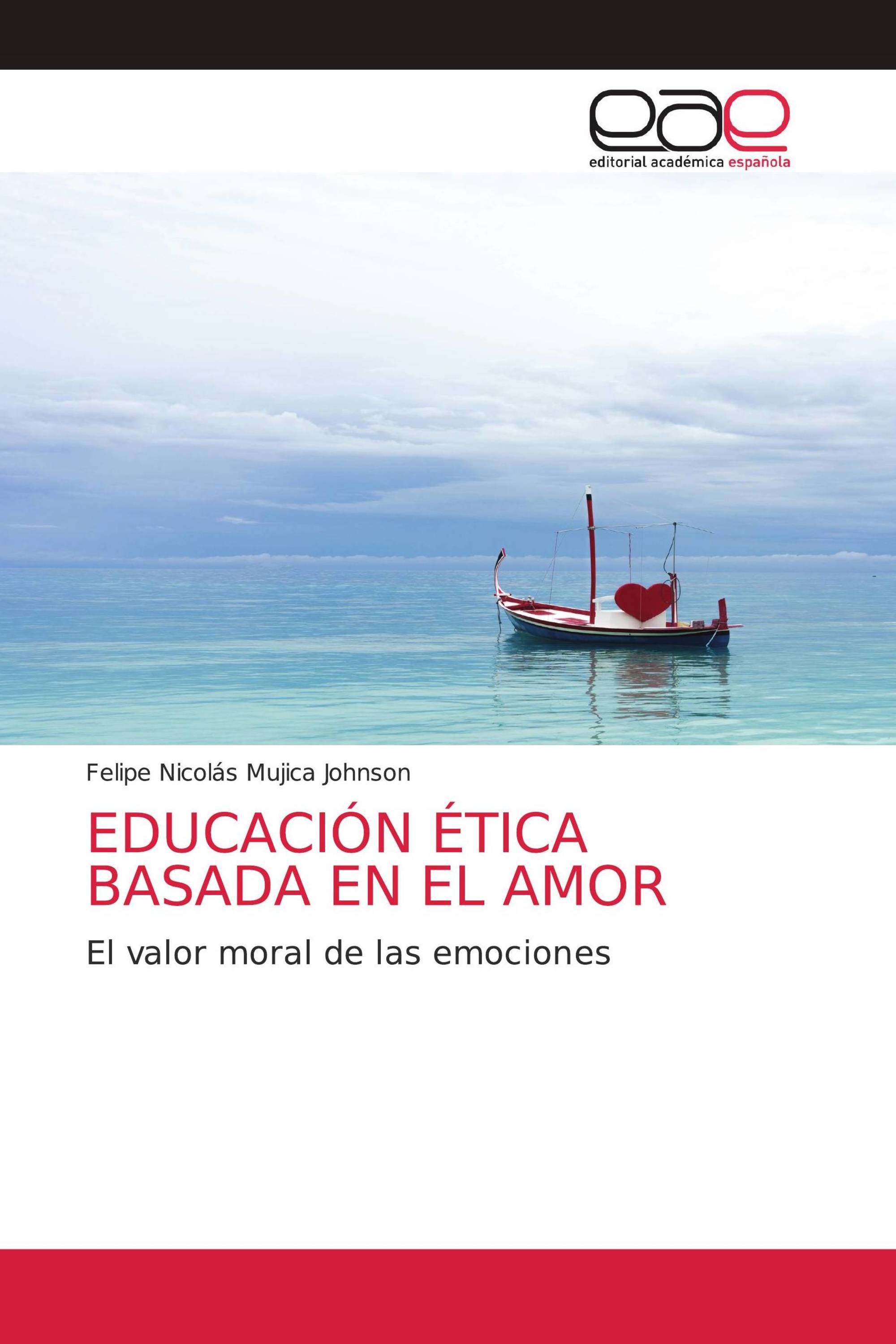 EDUCACIÓN ÉTICA BASADA EN EL AMOR