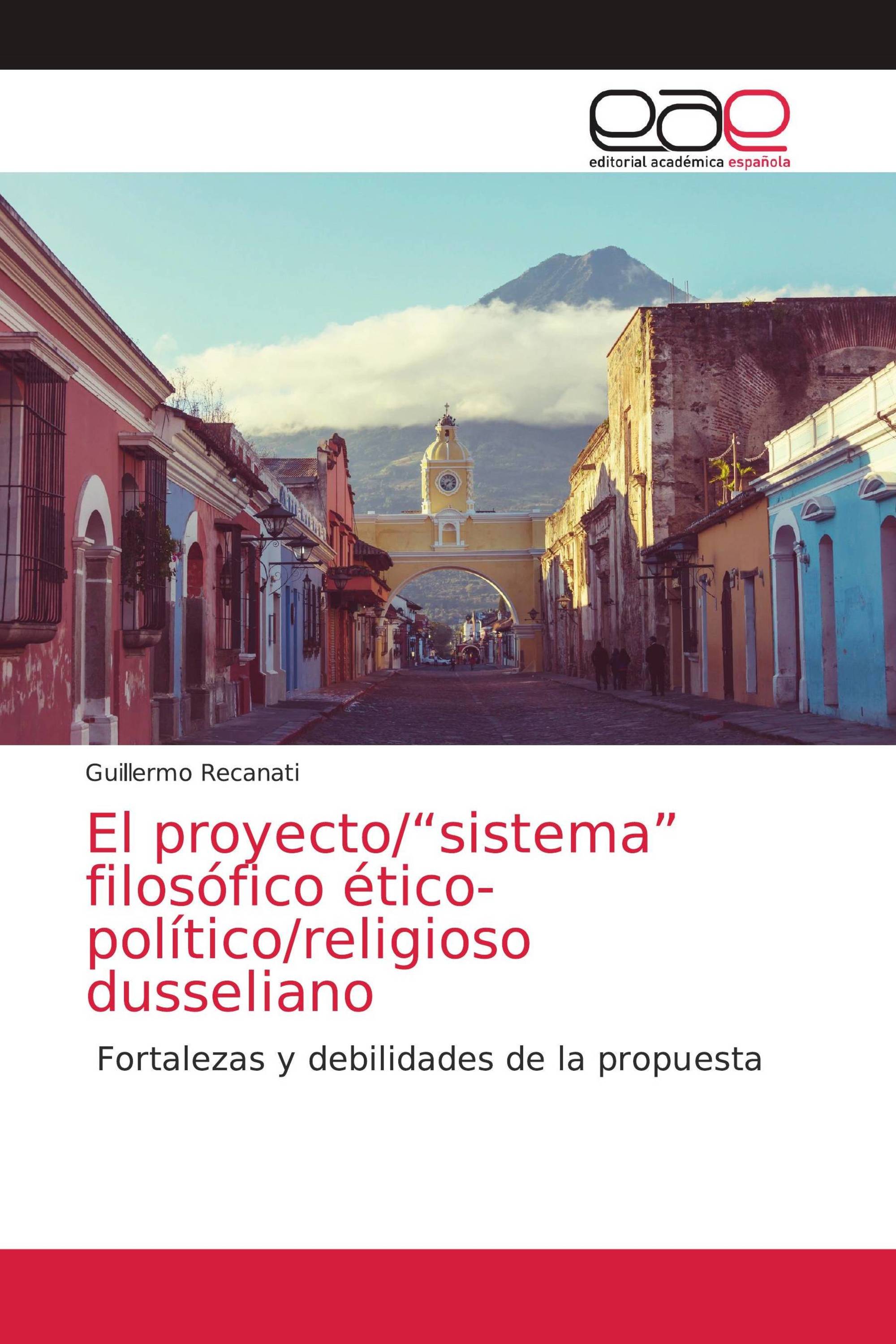 El proyecto/“sistema” filosófico ético-político/religioso dusseliano