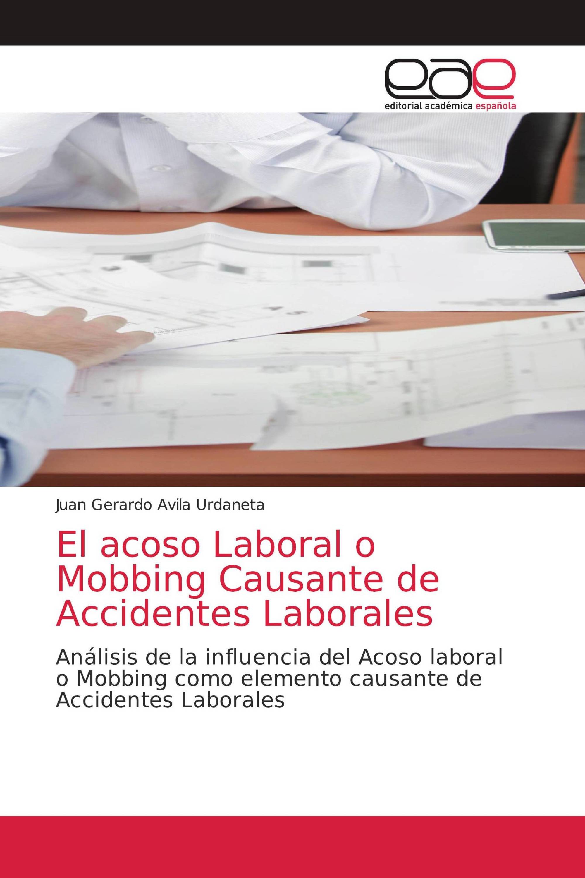 El acoso Laboral o Mobbing Causante de Accidentes Laborales