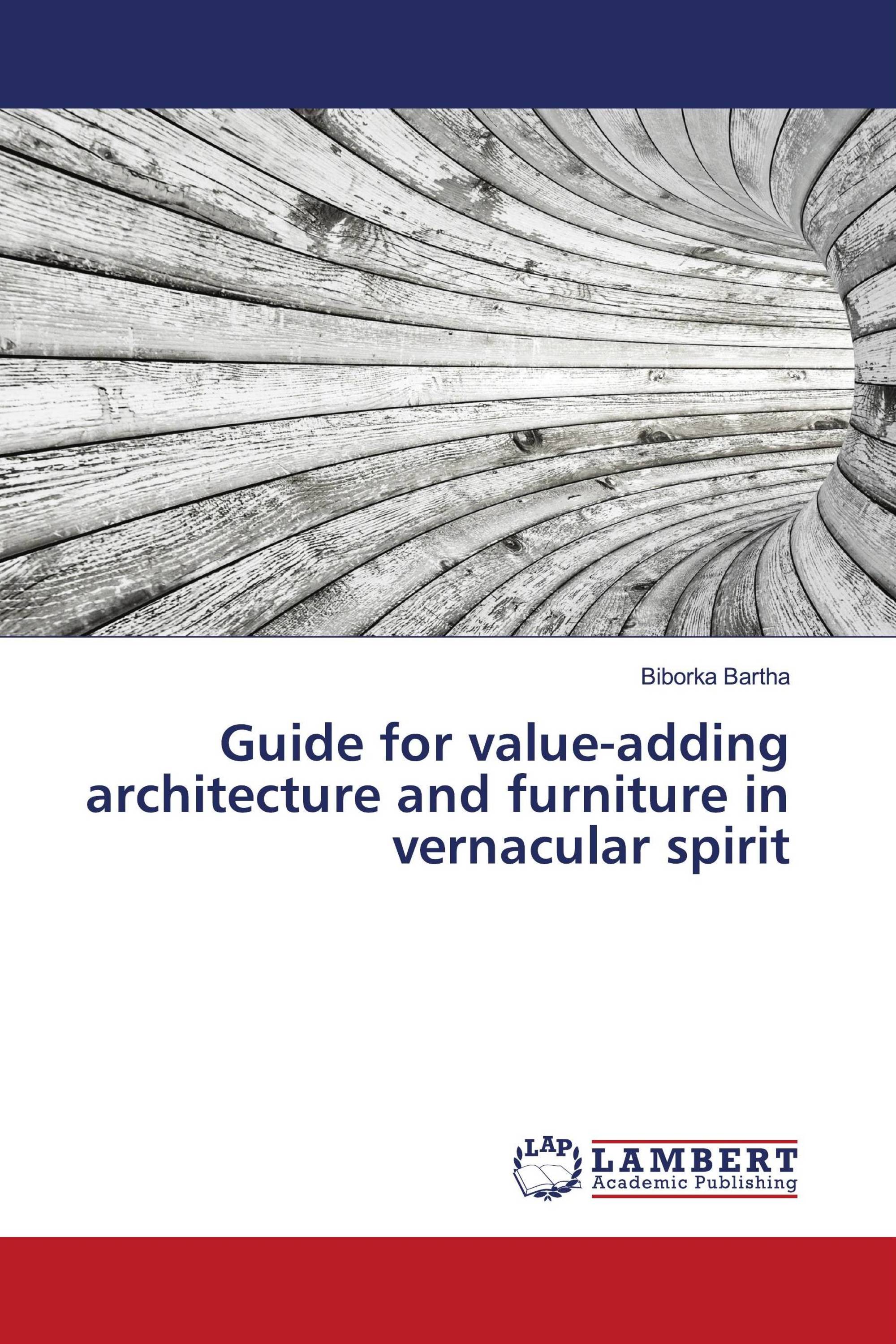 Guide for value-adding architecture and furniture in vernacular spirit