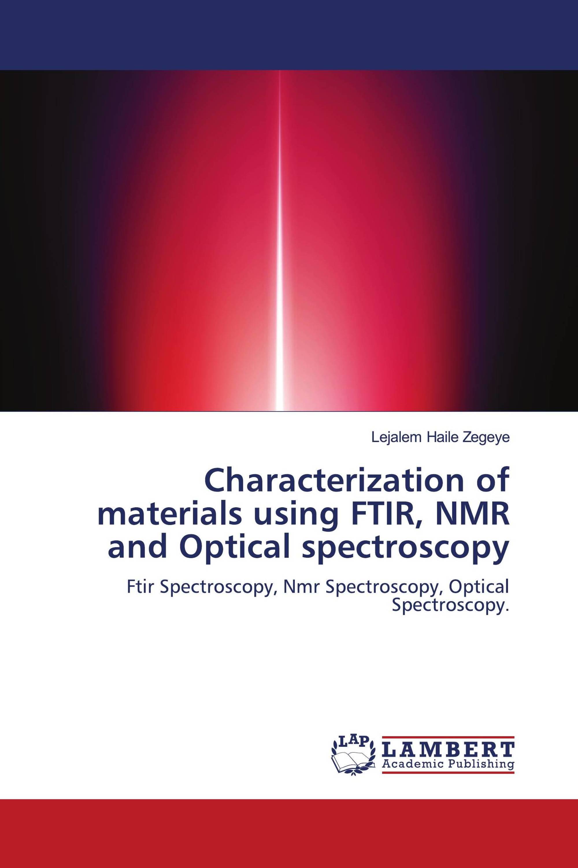 Characterization of materials using FTIR, NMR and Optical spectroscopy