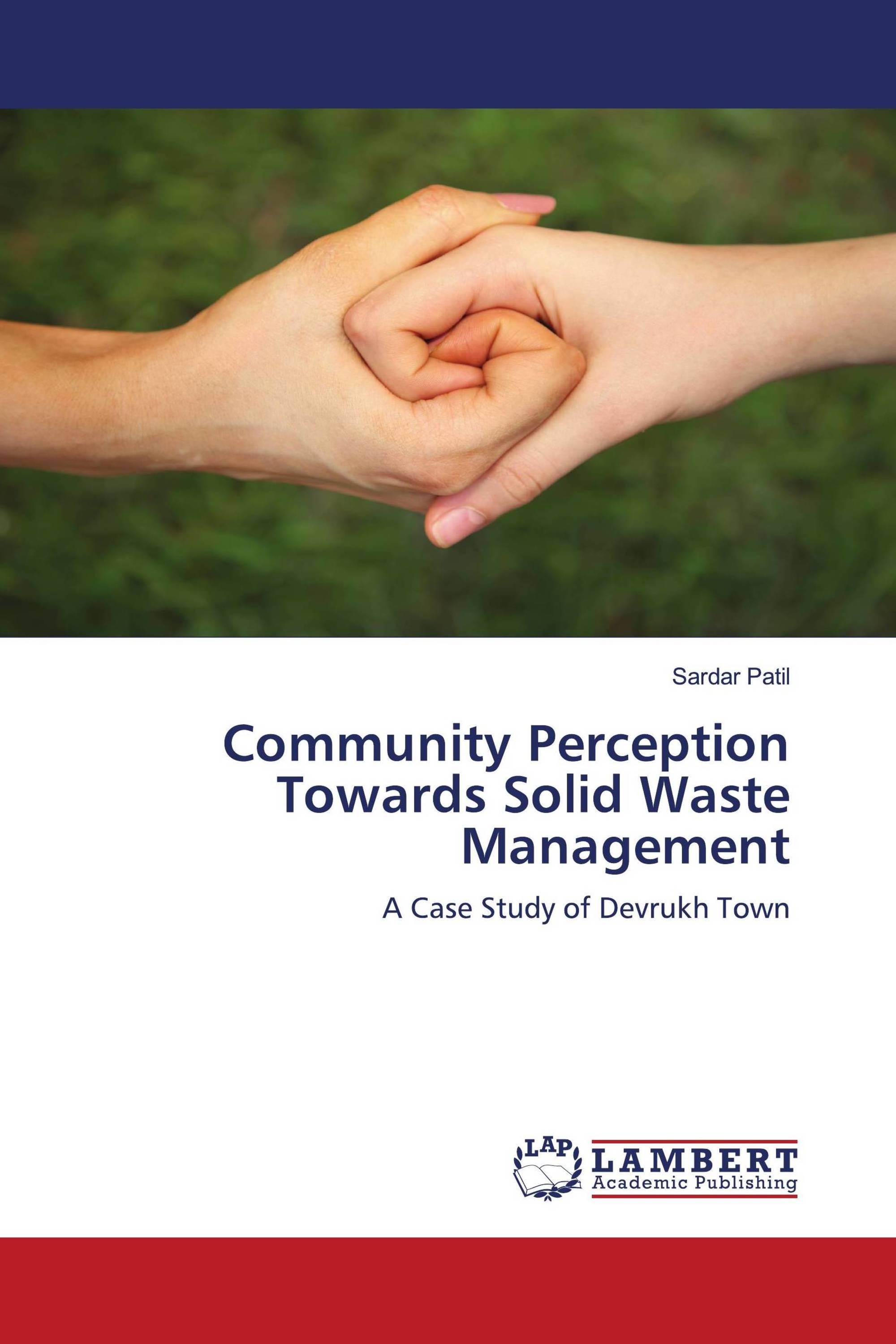 Community Perception Towards Solid Waste Management