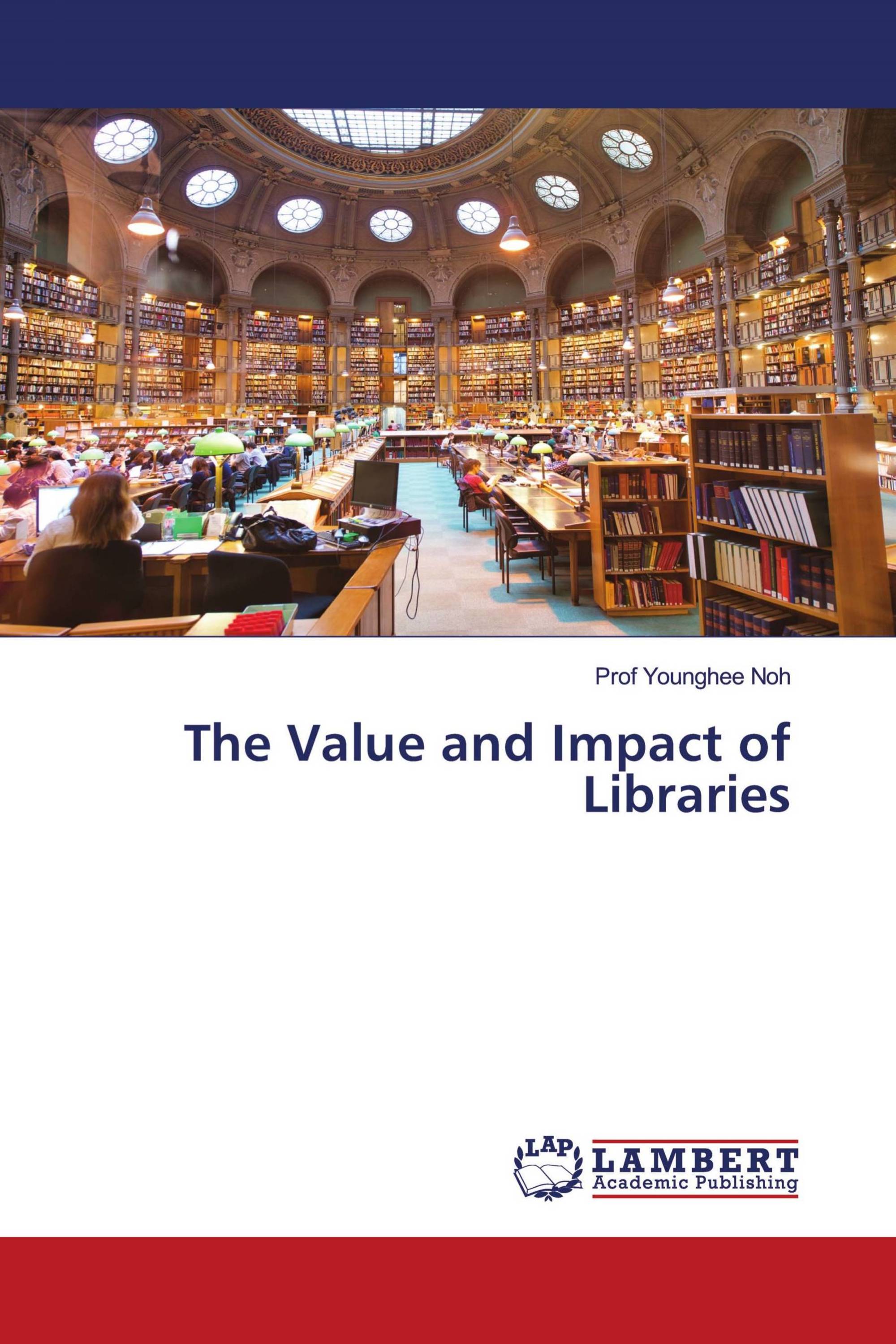 The Value and Impact of Libraries