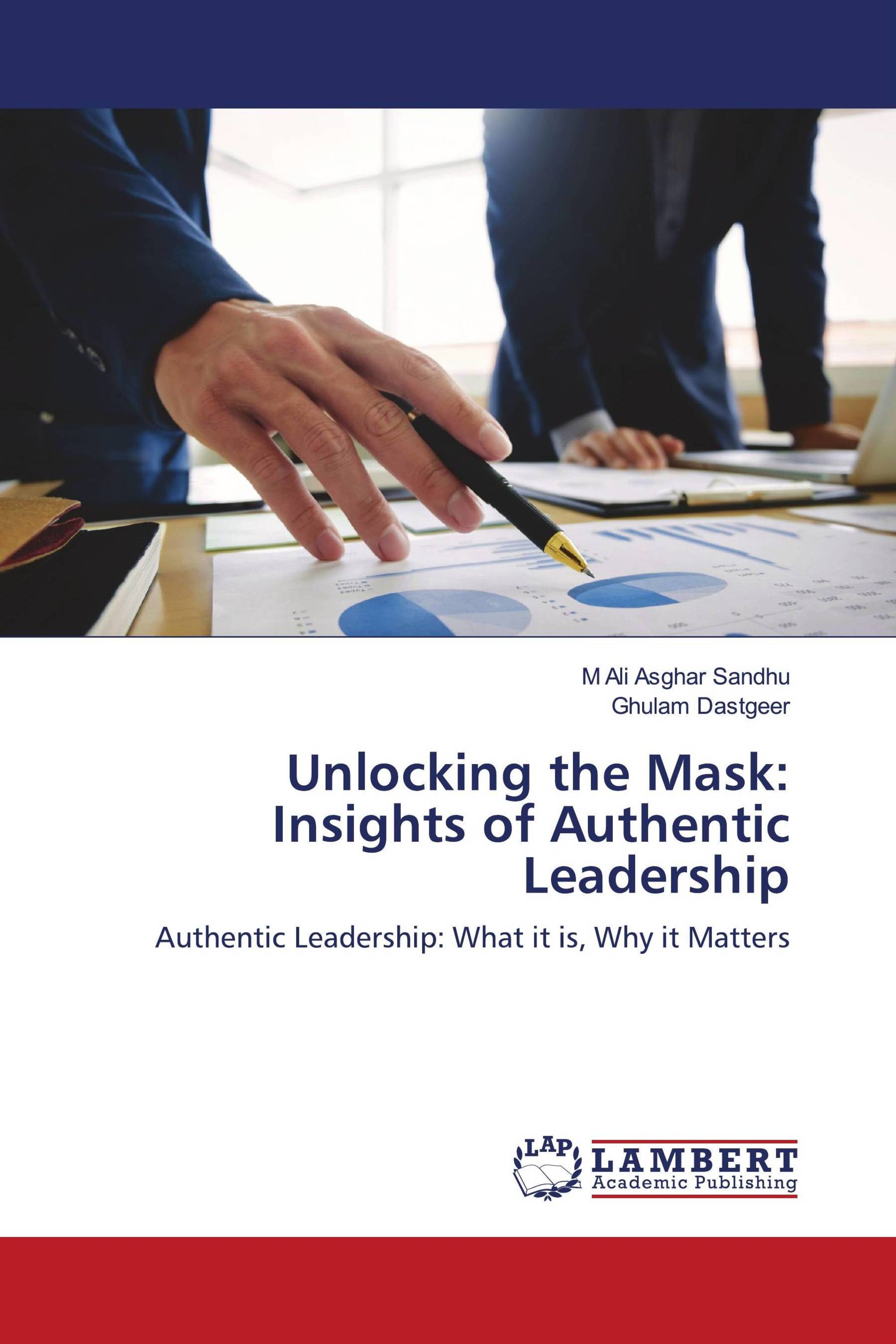 Unlocking the Mask: Insights of Authentic Leadership