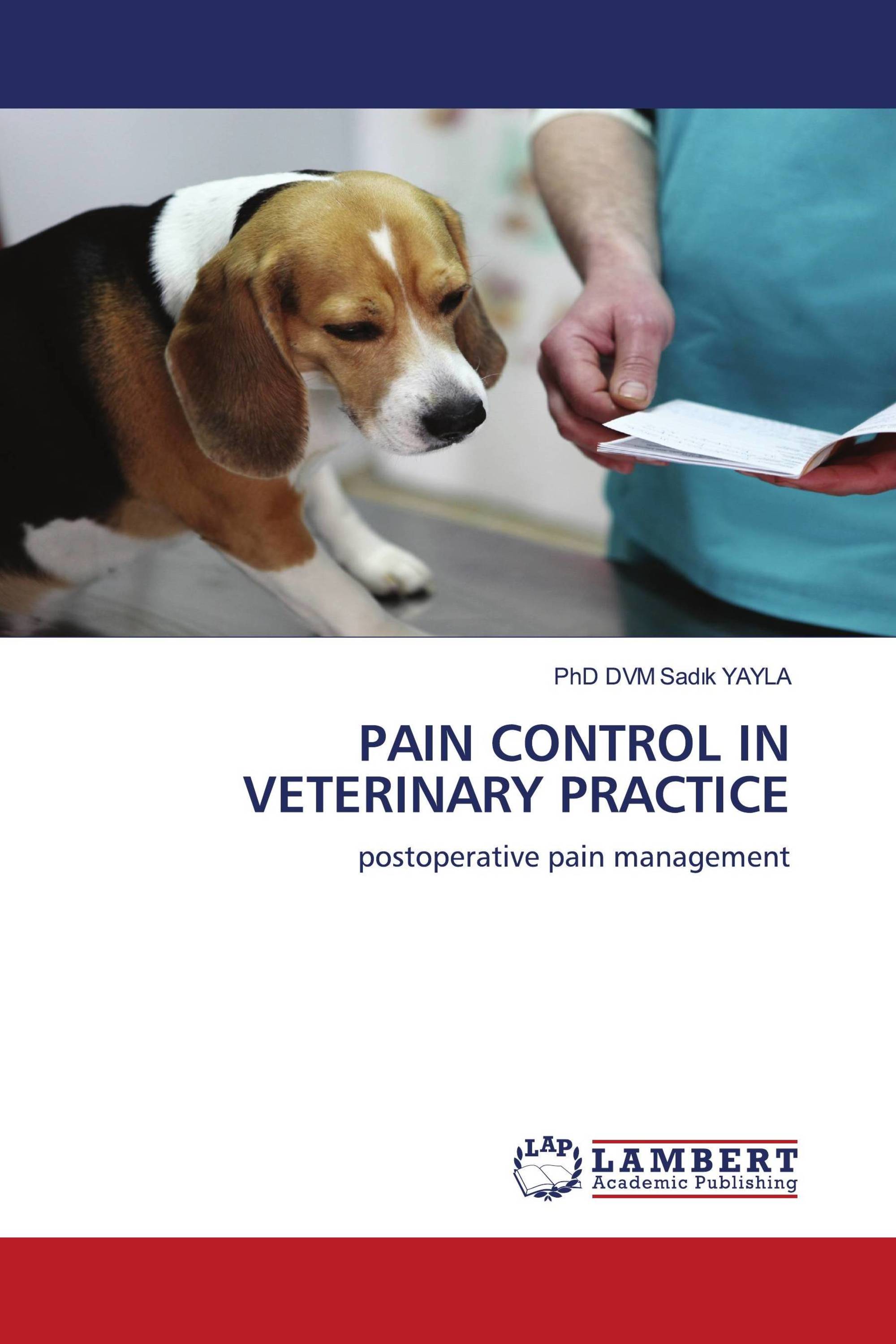 PAIN CONTROL IN VETERINARY PRACTICE / 9786203196320 / 9786203196320 / 6203196320
