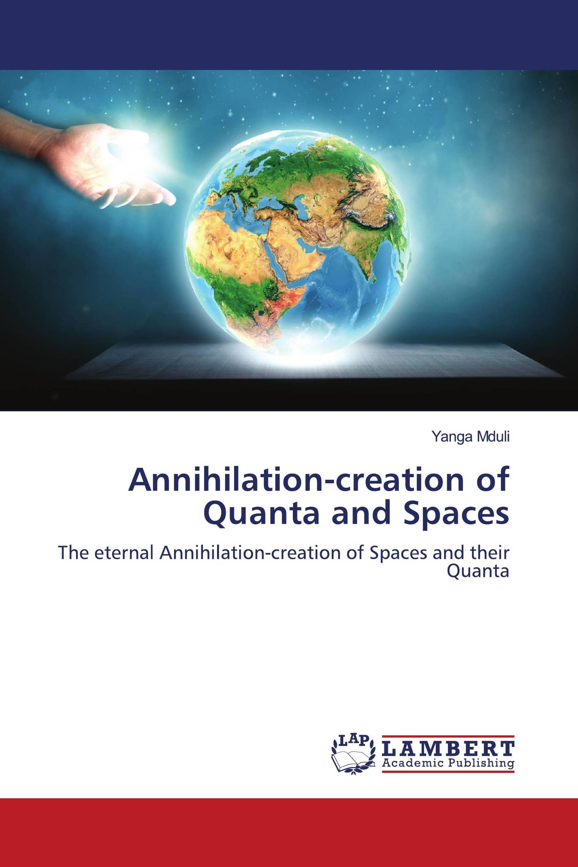 Annihilation-creation of Quanta and Spaces