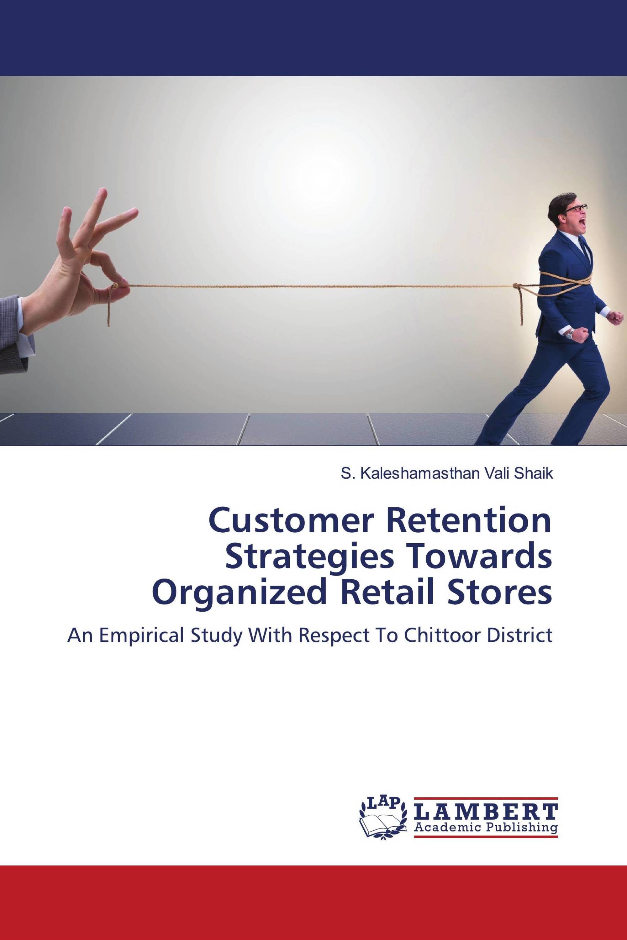 Customer Retention Strategies Towards Organized Retail Stores