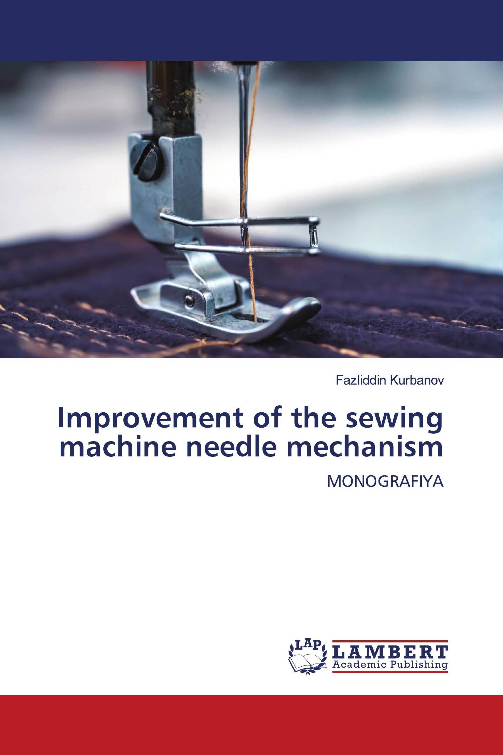 Improvement of the sewing machine needle mechanism / 9786203199505