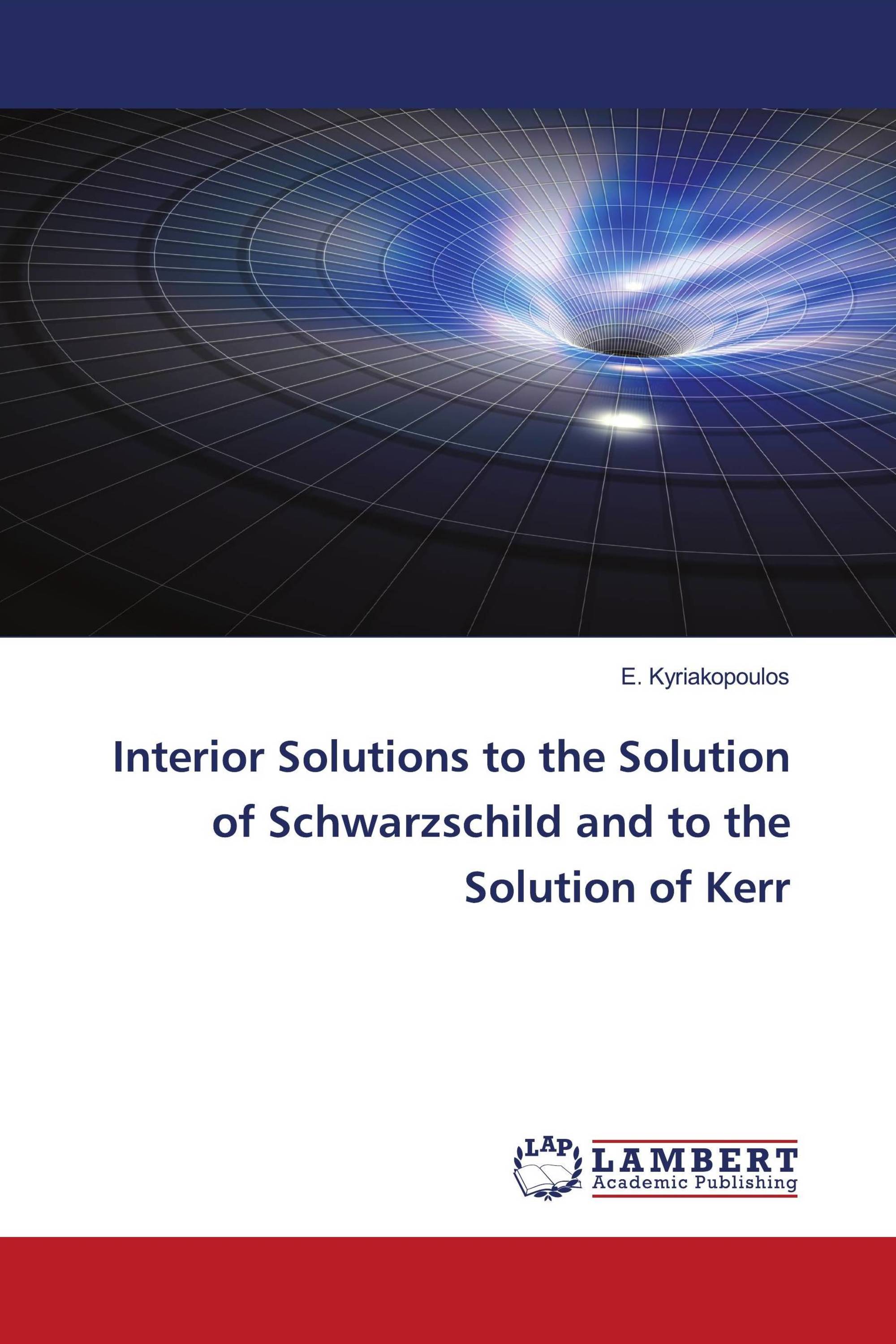 Interior Solutions to the Solution of Schwarzschild and to the Solution of Kerr