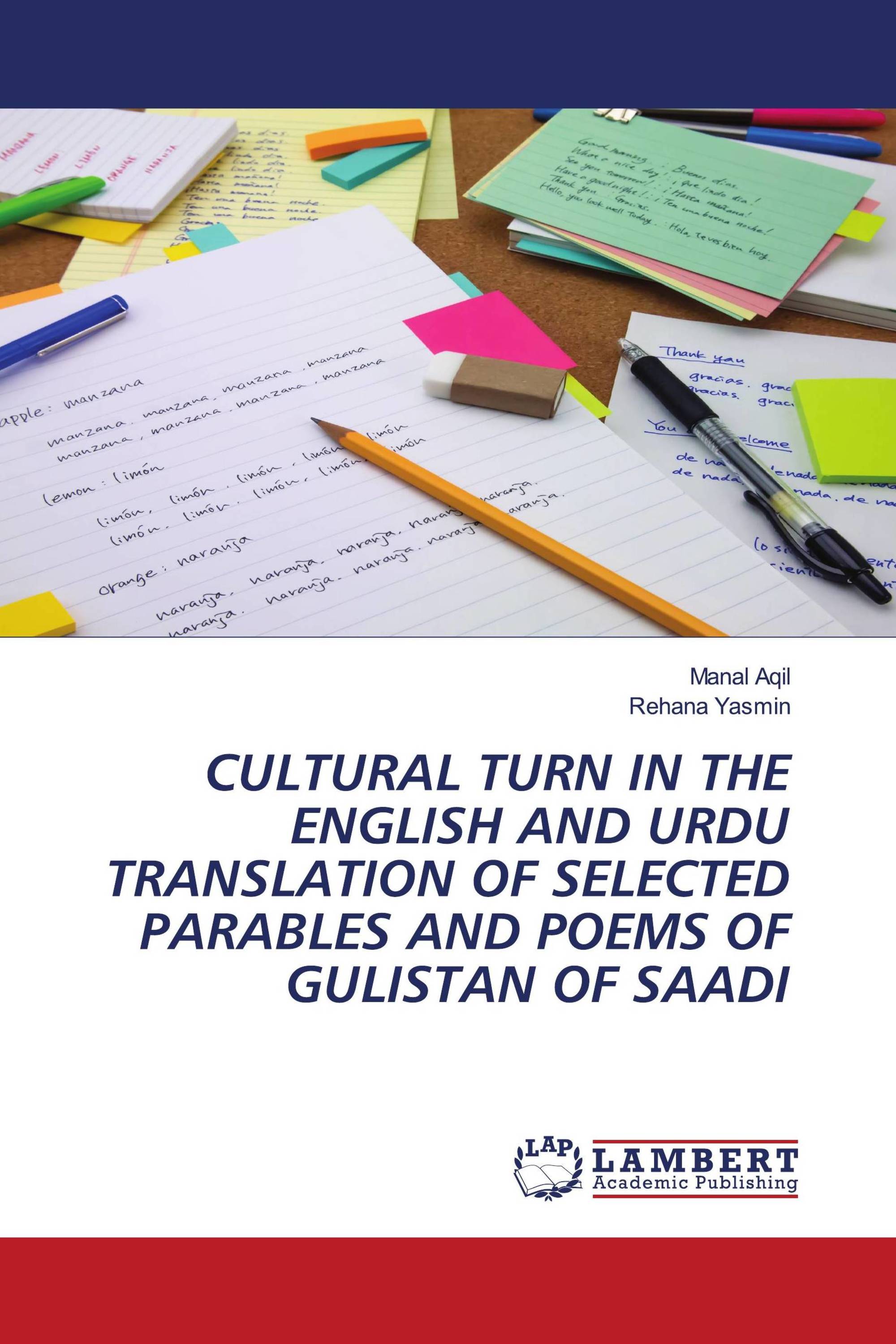 CULTURAL TURN IN THE ENGLISH AND URDU TRANSLATION OF SELECTED PARABLES AND POEMS OF GULISTAN OF SAADI