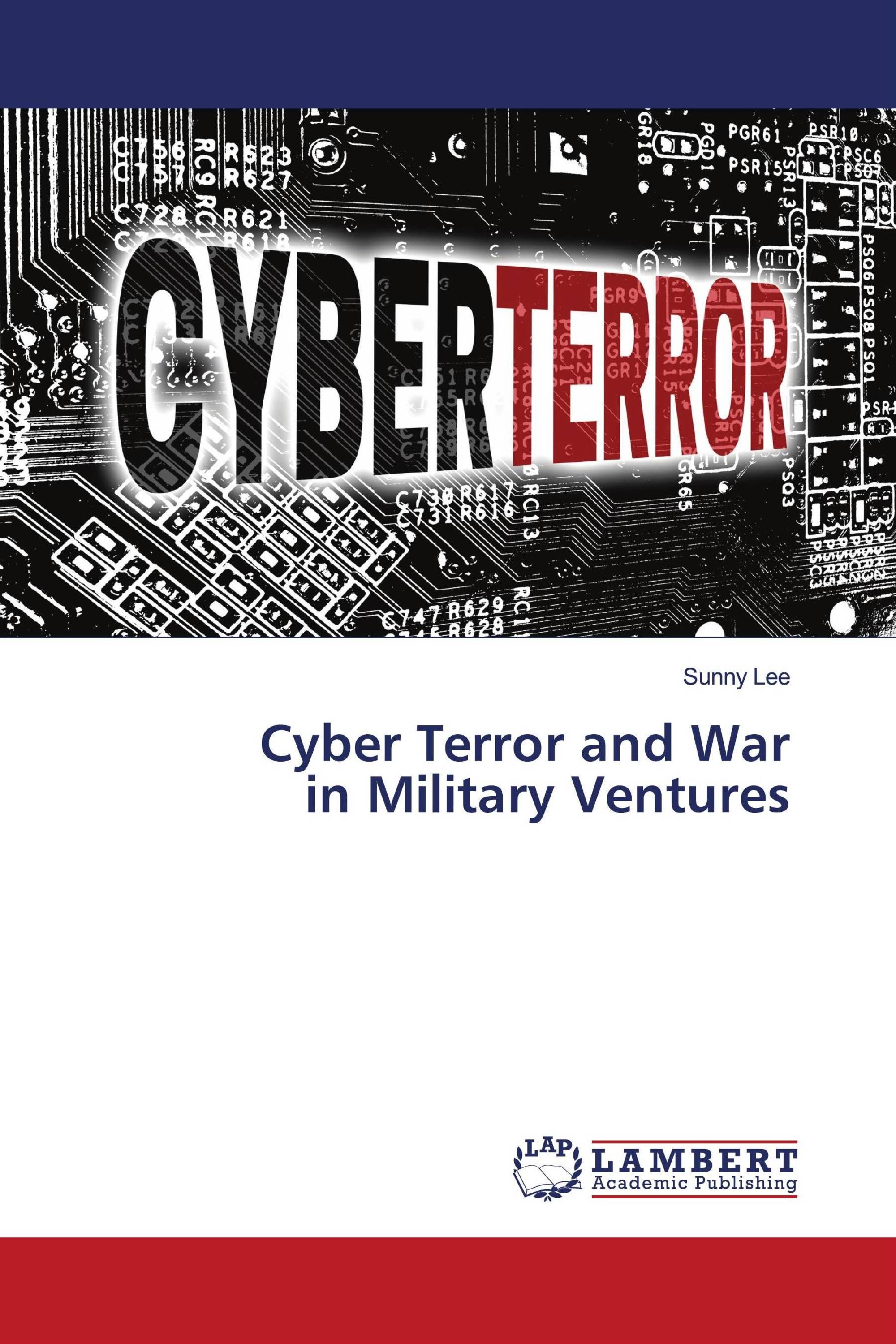 Cyber Terror and War in Military Ventures